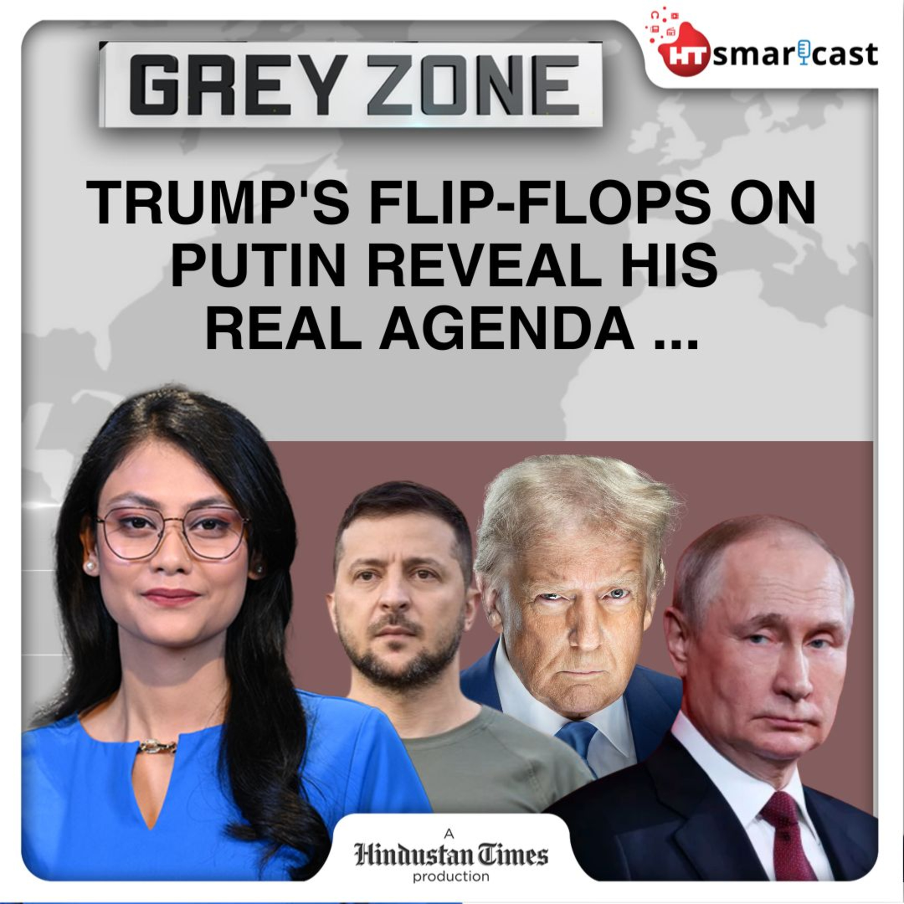 Grey Zone: Trump Calls Putin ‘Crazy’ & Zelensky ‘Problematic’ | What’s The U.S. President’s Real Game? | Hindustan Times Podcast episode artwork