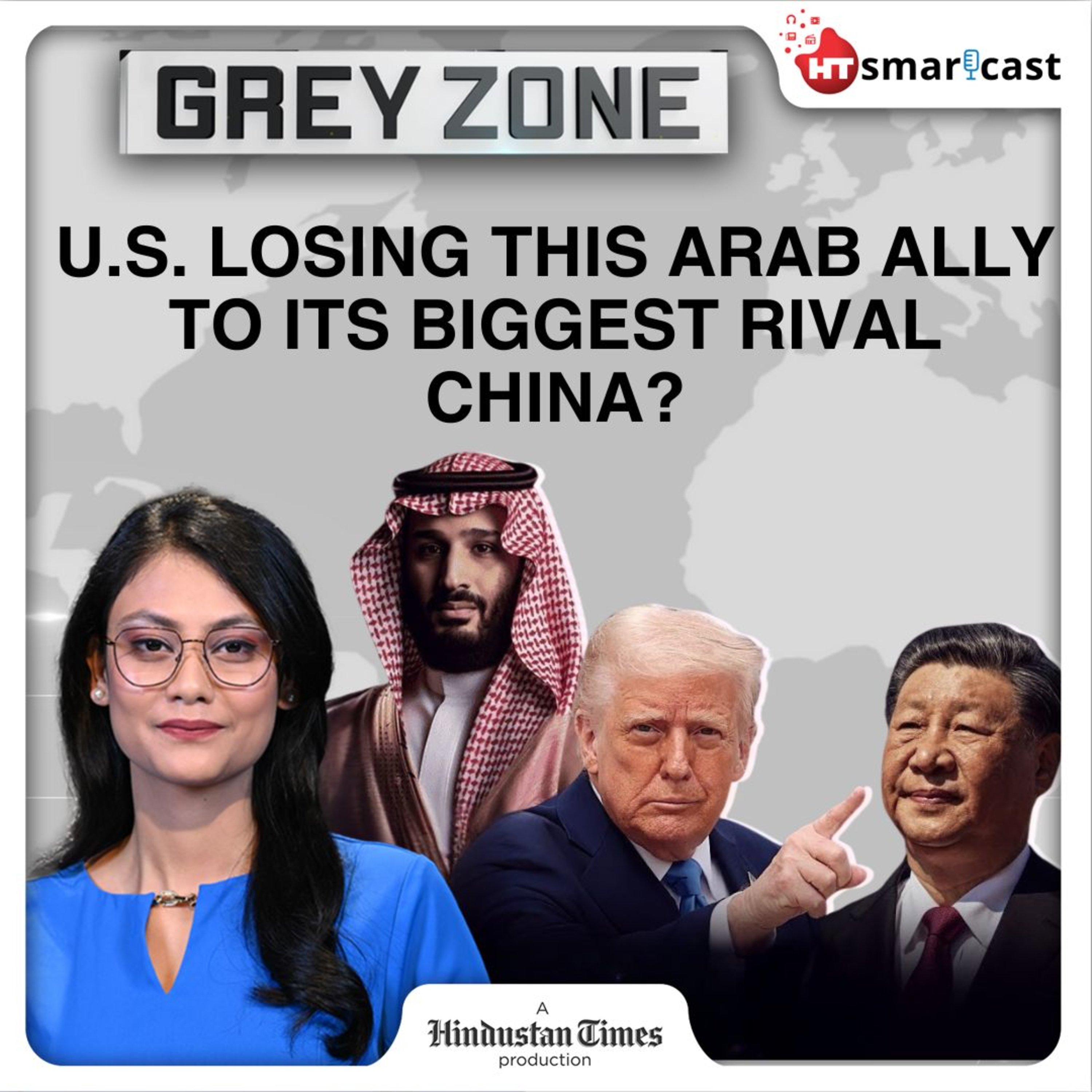 Grey Zone: Behind Saudi Crown Prince MBS’ Iran Meeting: Not Trump’s U.S, Xi’s China Calling The Shots In Gulf? | Hindustan Times Podcast episode artwork