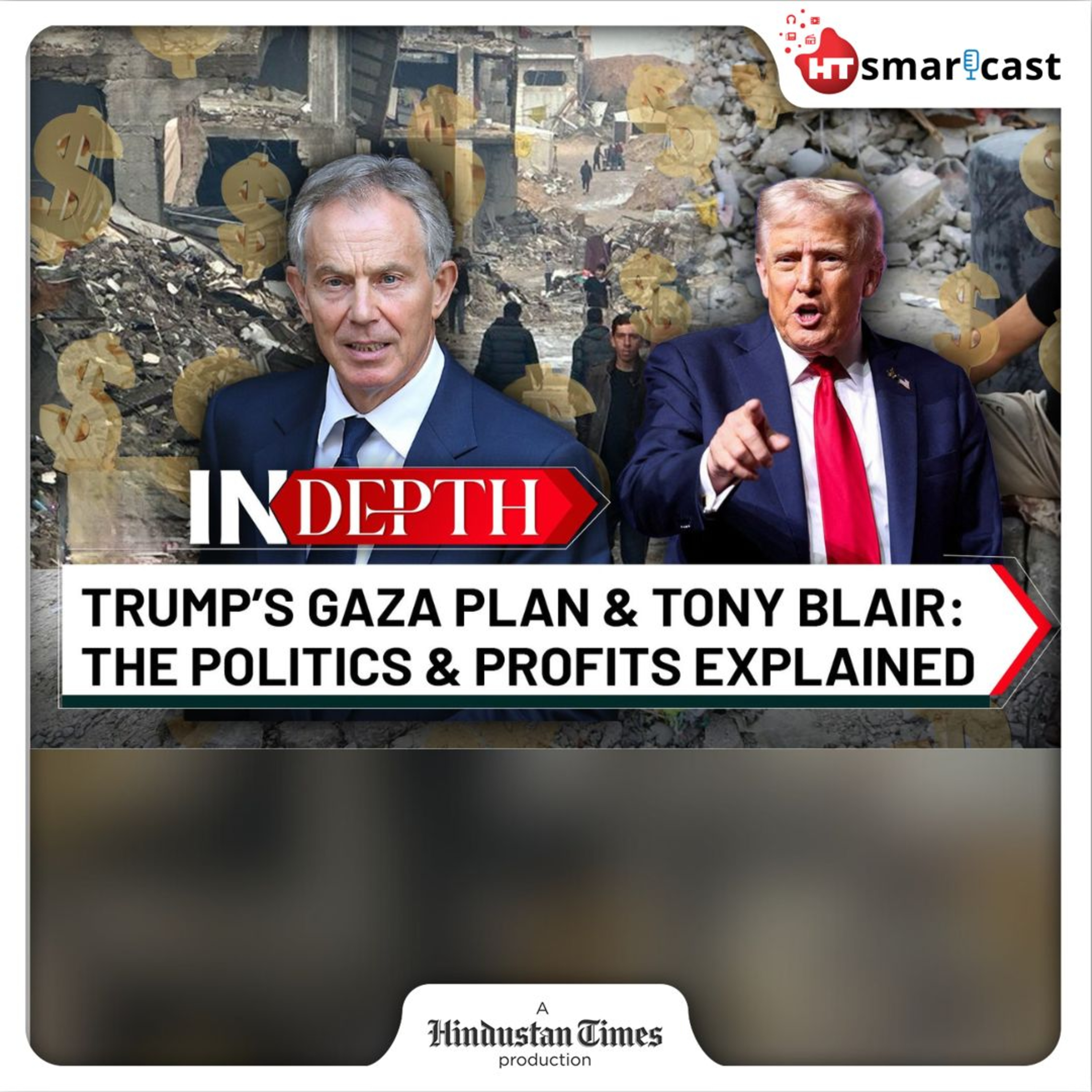 In-Depth: Tony Blair, Jared Kushner & Trump’s Gaza Peace Plan: Politics & Power Play In Middle East | HT Podcast episode artwork