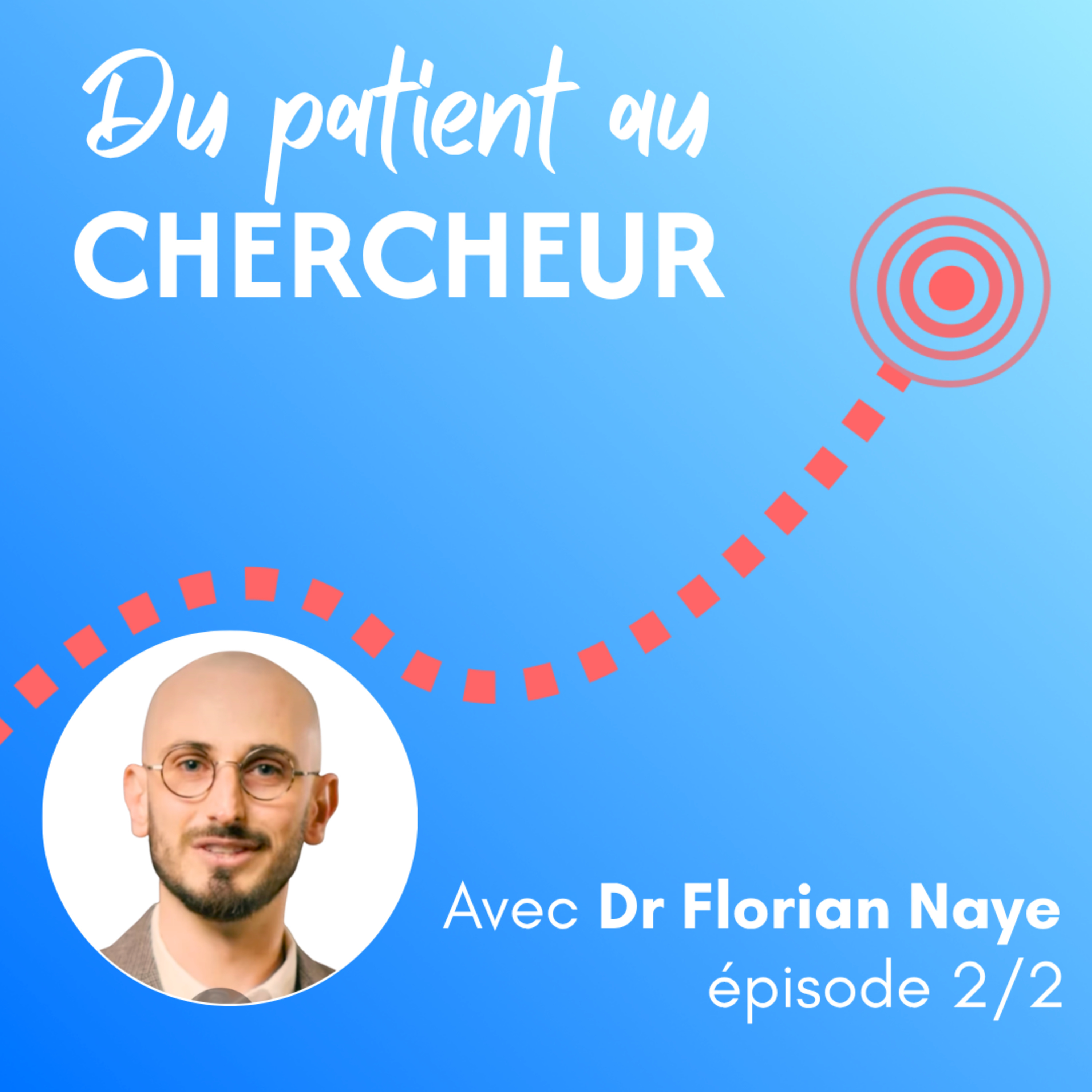 Du patient au chercheur, Florian Naye 2/2