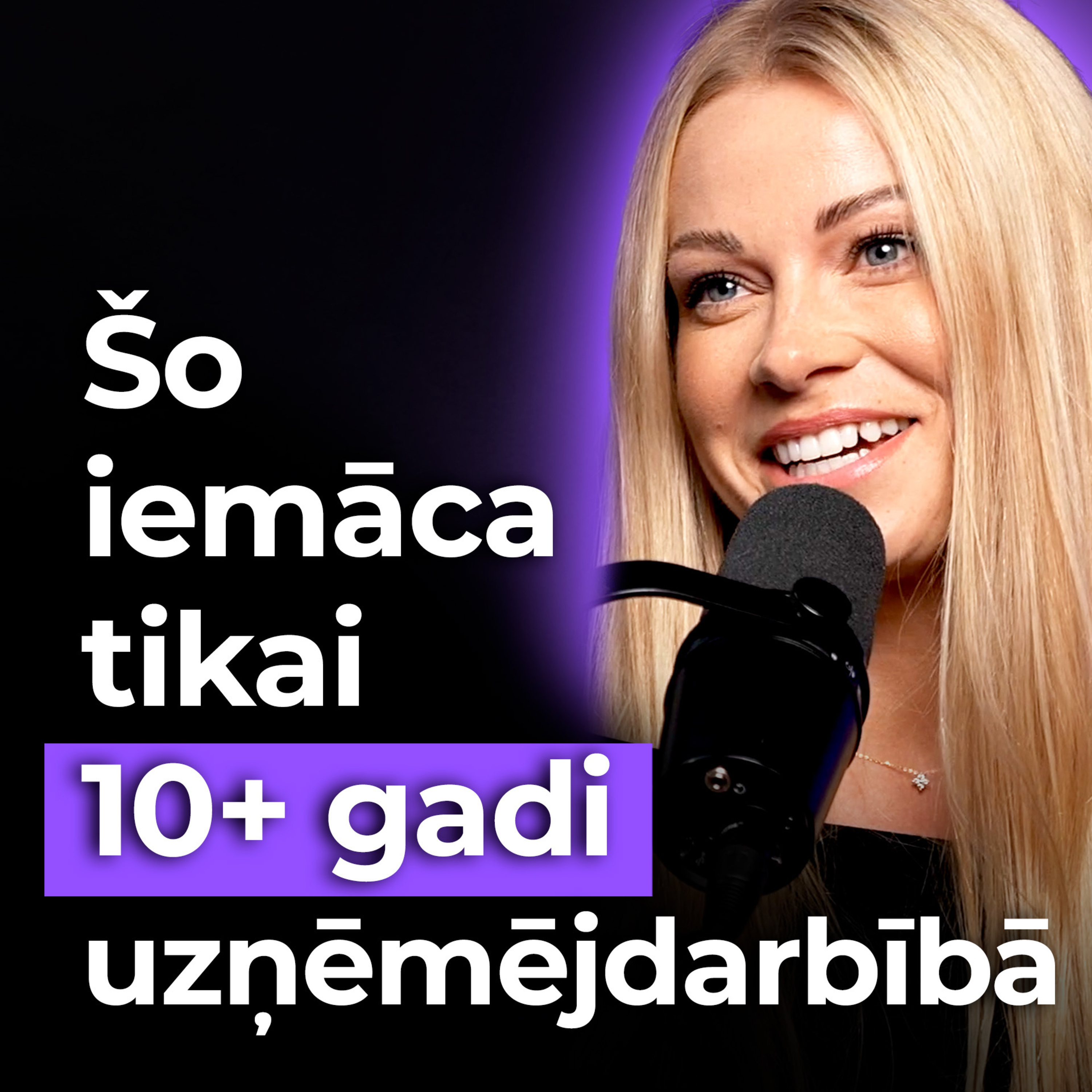 Būvēt uzņēmumus, personīgo zīmolu un pārliecību par sevi - Egija Gailuma - #21