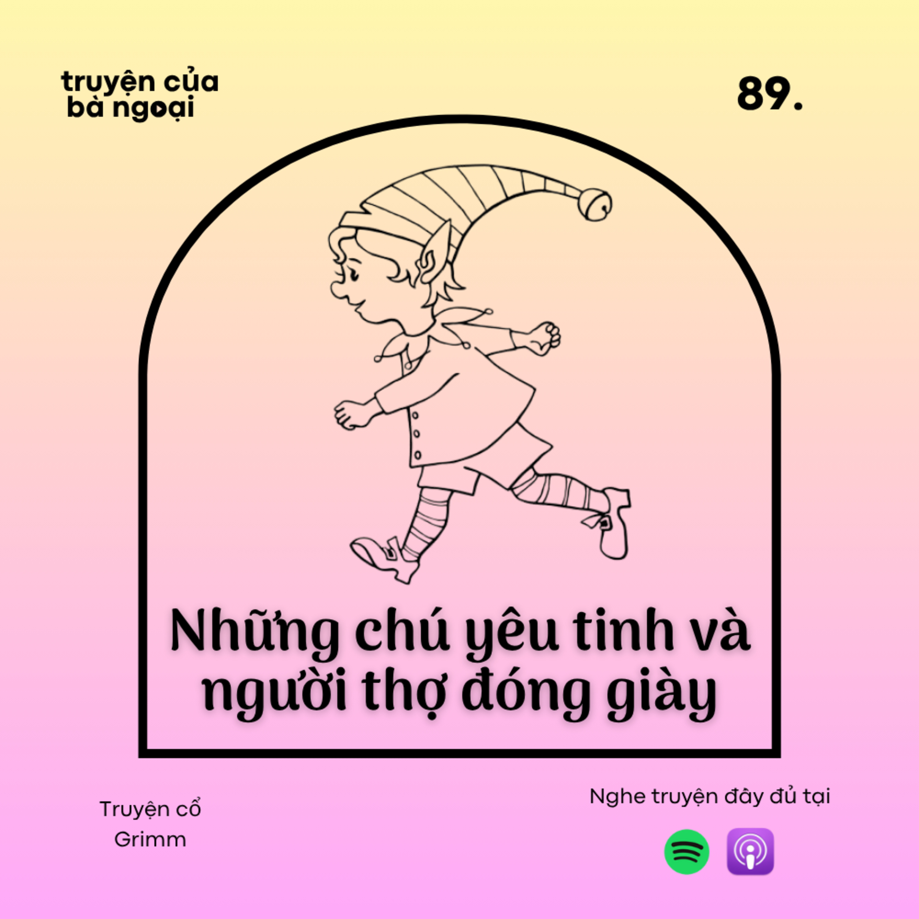 [Tập 89] Những chú yêu tinh và người thợ đóng giày - Truyện cổ Grimm