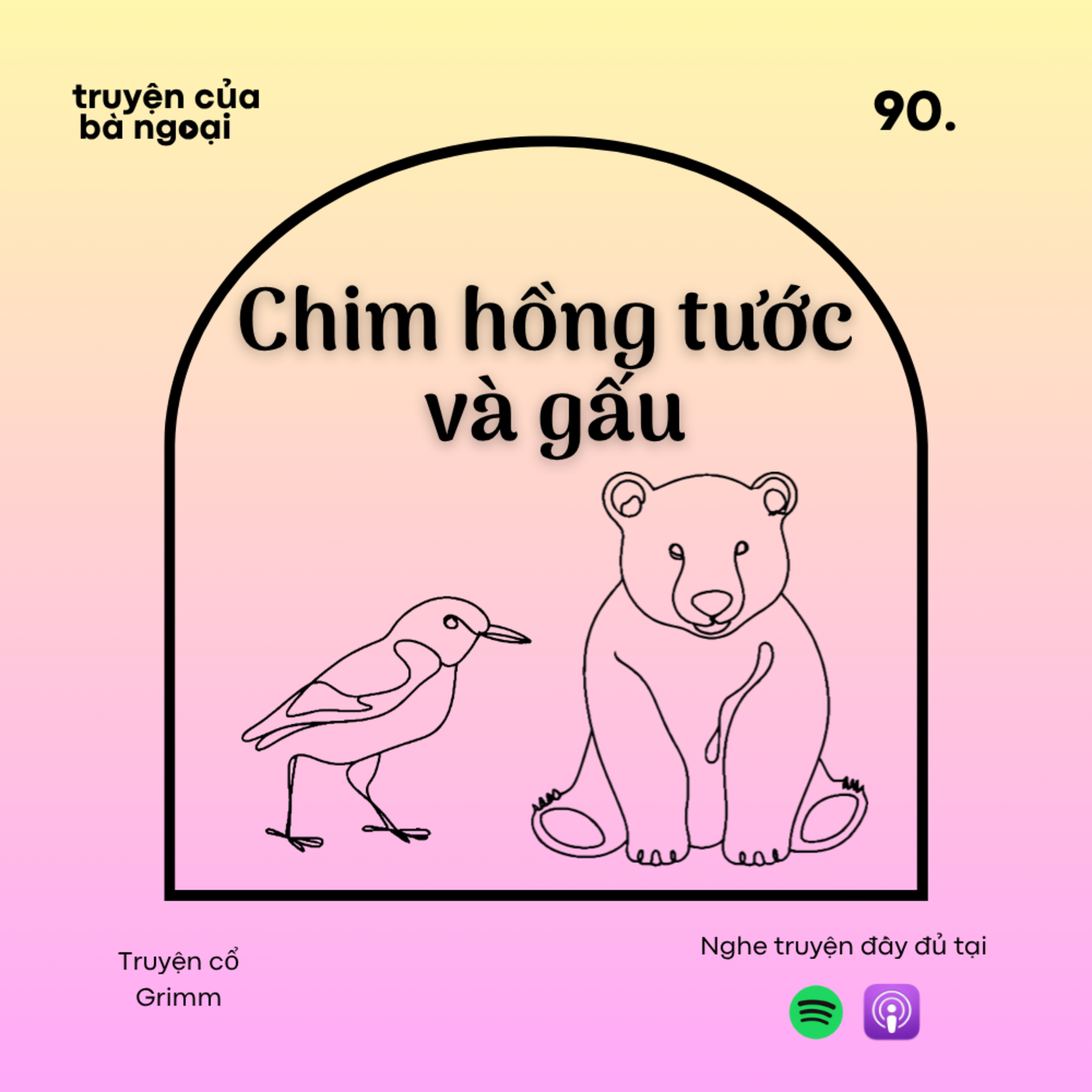[Tập 90] Chim hồng tước và Gấu - Truyện cổ Grimm