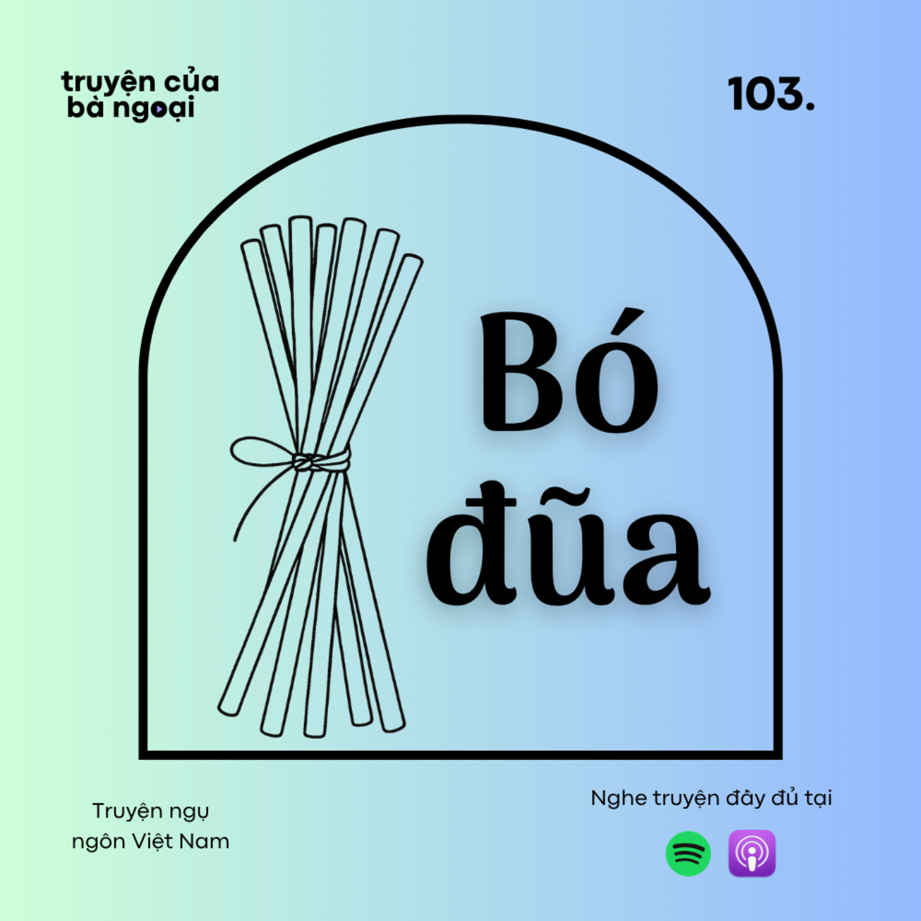 [Tập 103] Bó đũa - Truyện ngụ ngôn Việt Nam episode artwork
