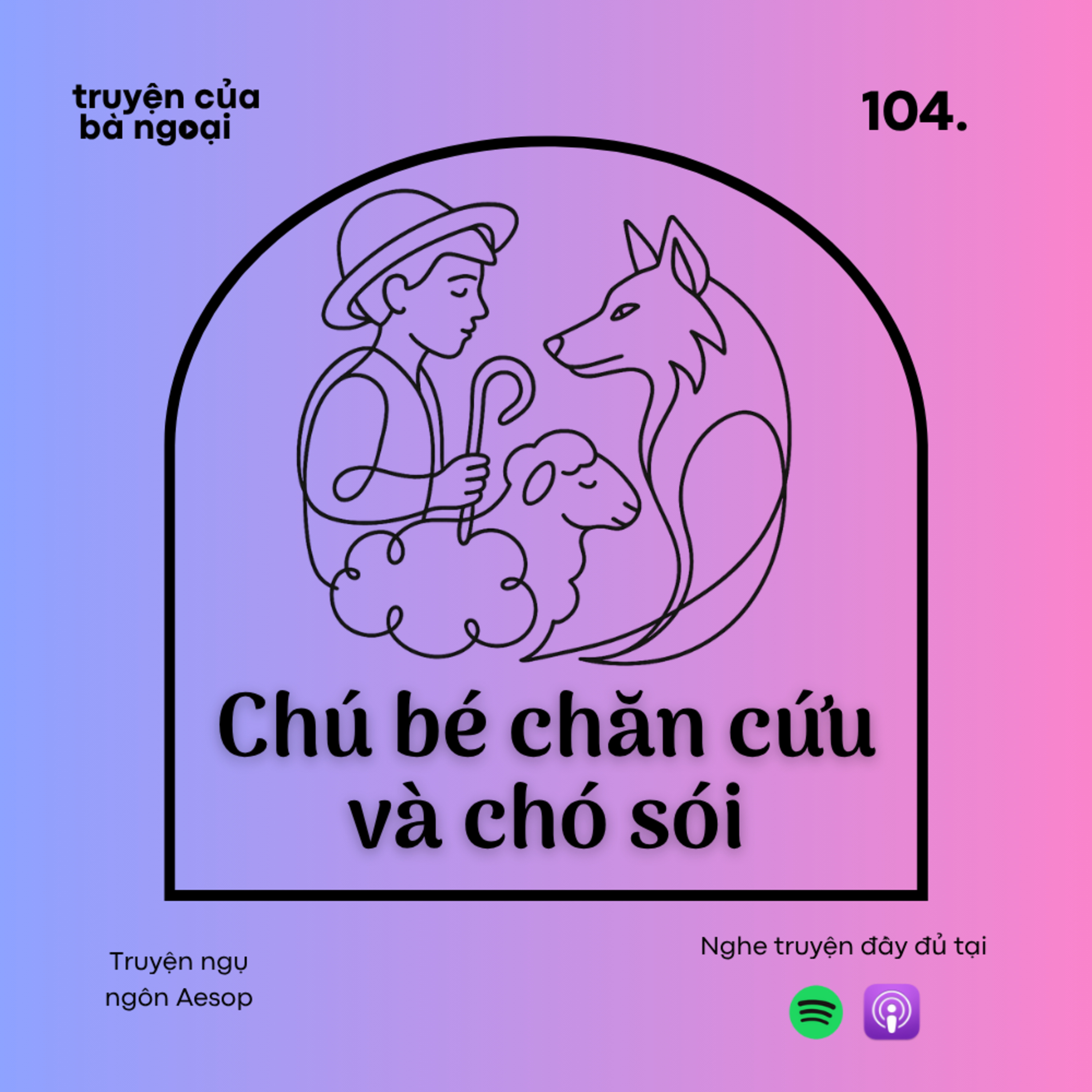 [Tập 104] Cậu bé chăn cừu và chó sói - Truyện ngụ ngôn Aesop episode artwork