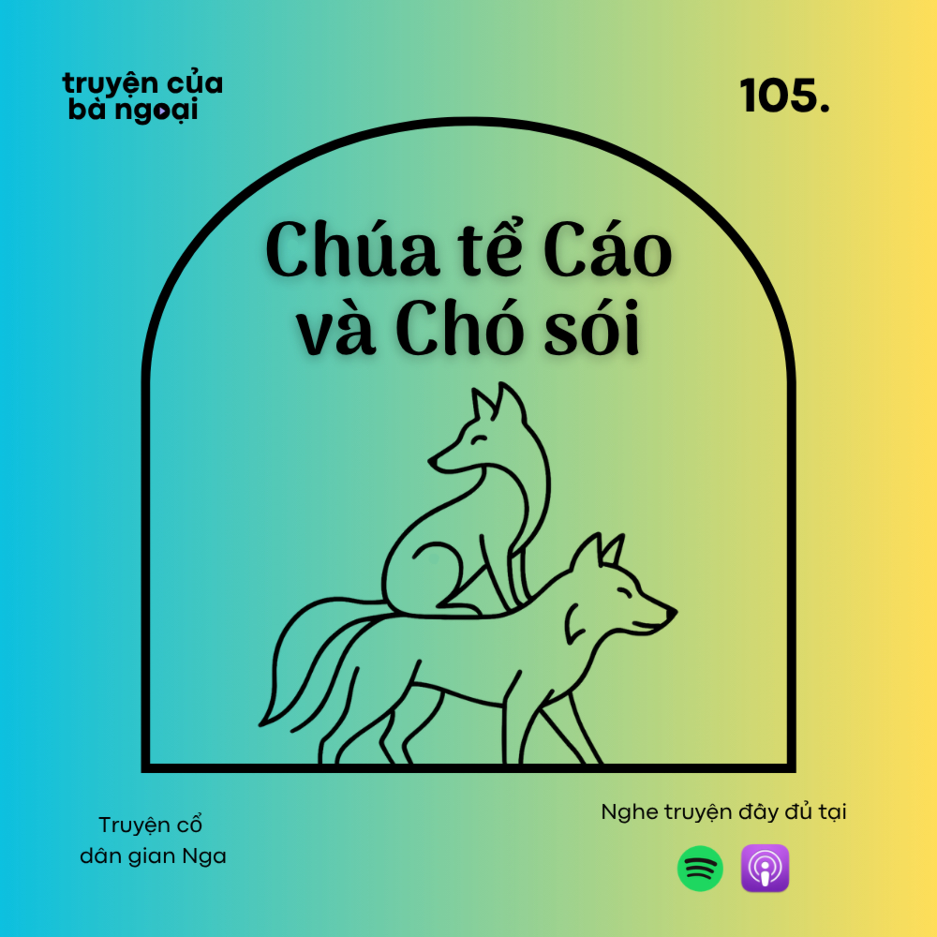 [Tập 105] Chúa tể cáo và chó sói - Truyện cổ dân gian Nga