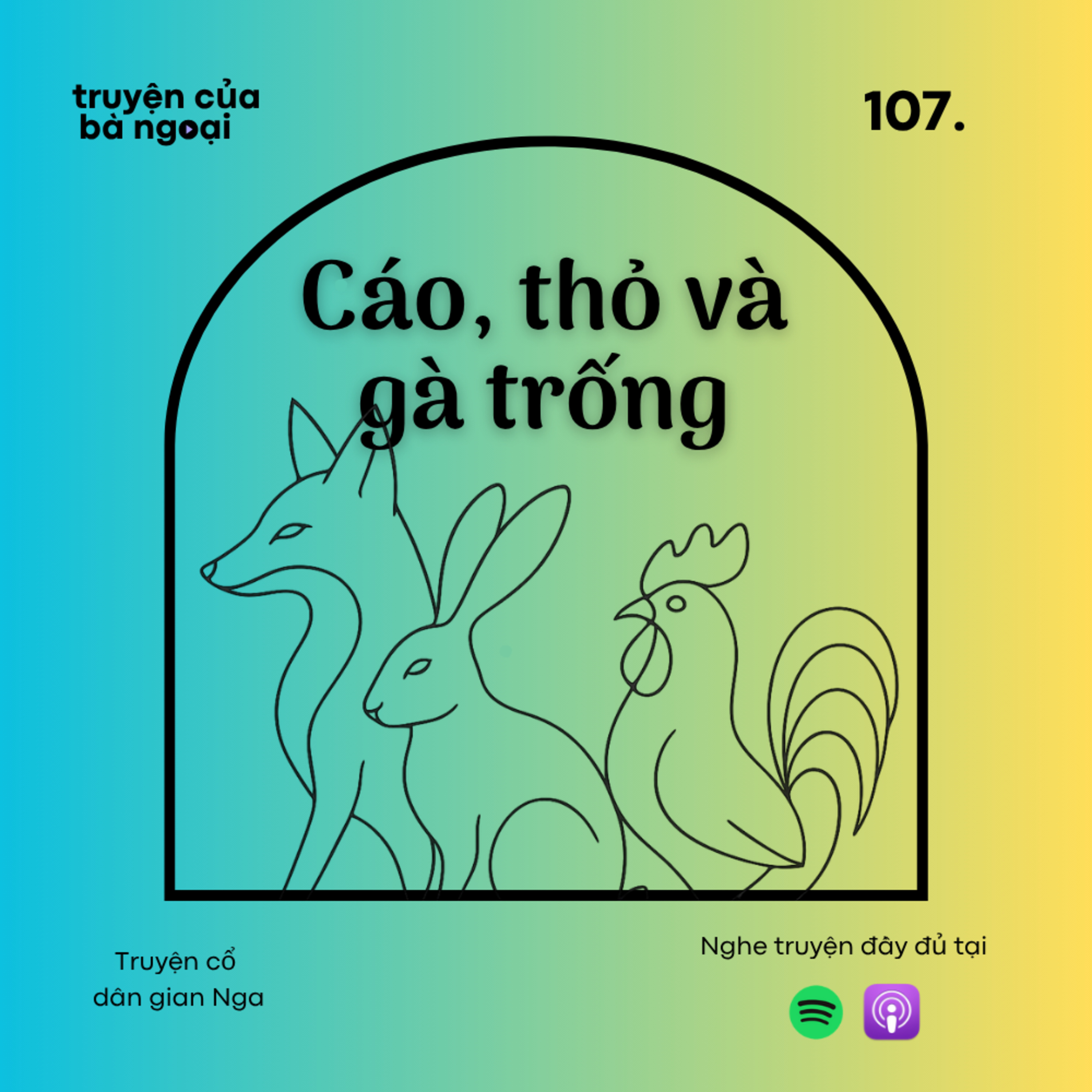 [Tập 107] Cáo, thỏ và gà trống - Truyện cổ dân gian Nga