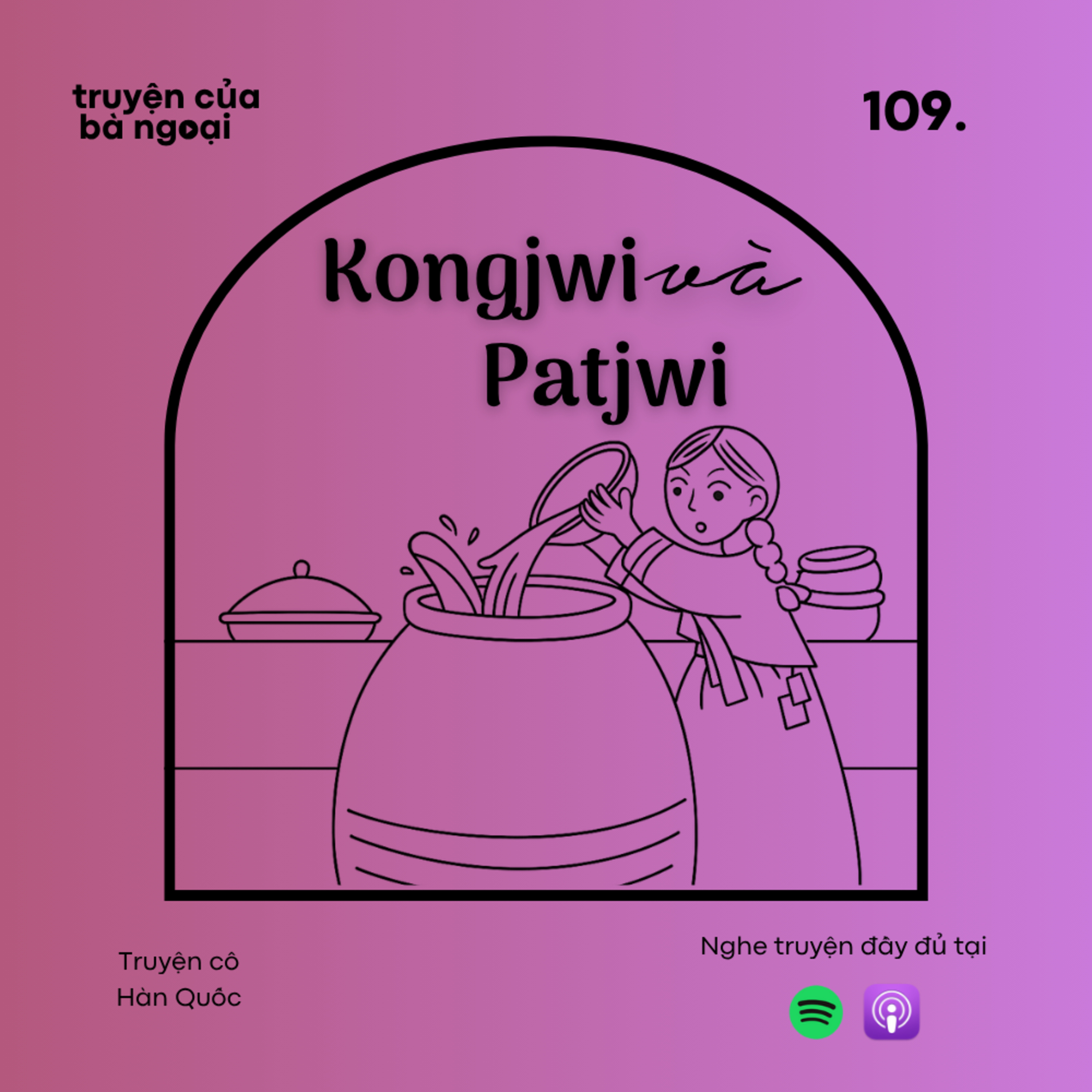 [Tập 109] Kongjwi và Patjwi - Truyện cổ tích Hàn Quốc