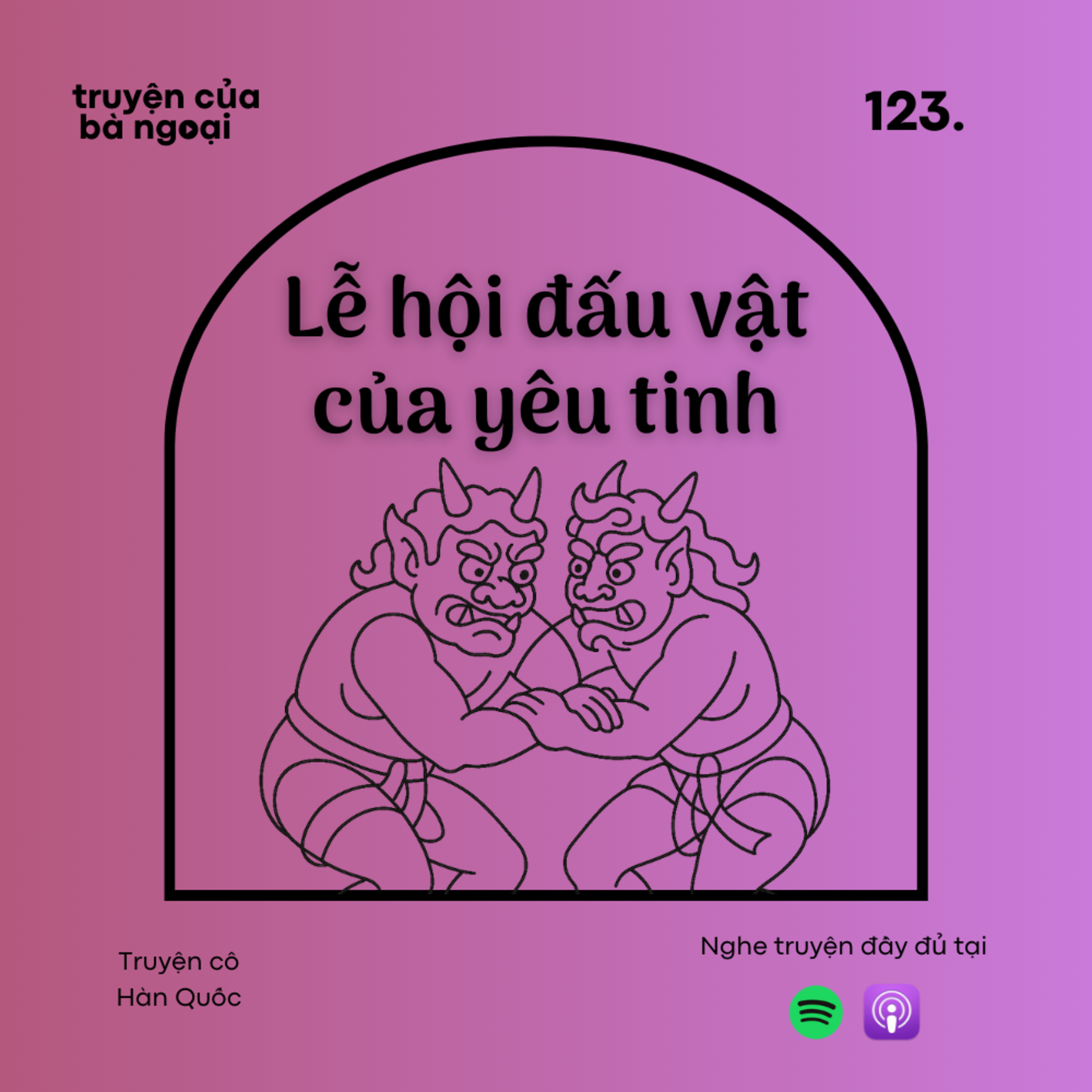 [Tập 123] Lễ hội đấu vật của yêu tinh - Truyện cổ tích Hàn Quốc
