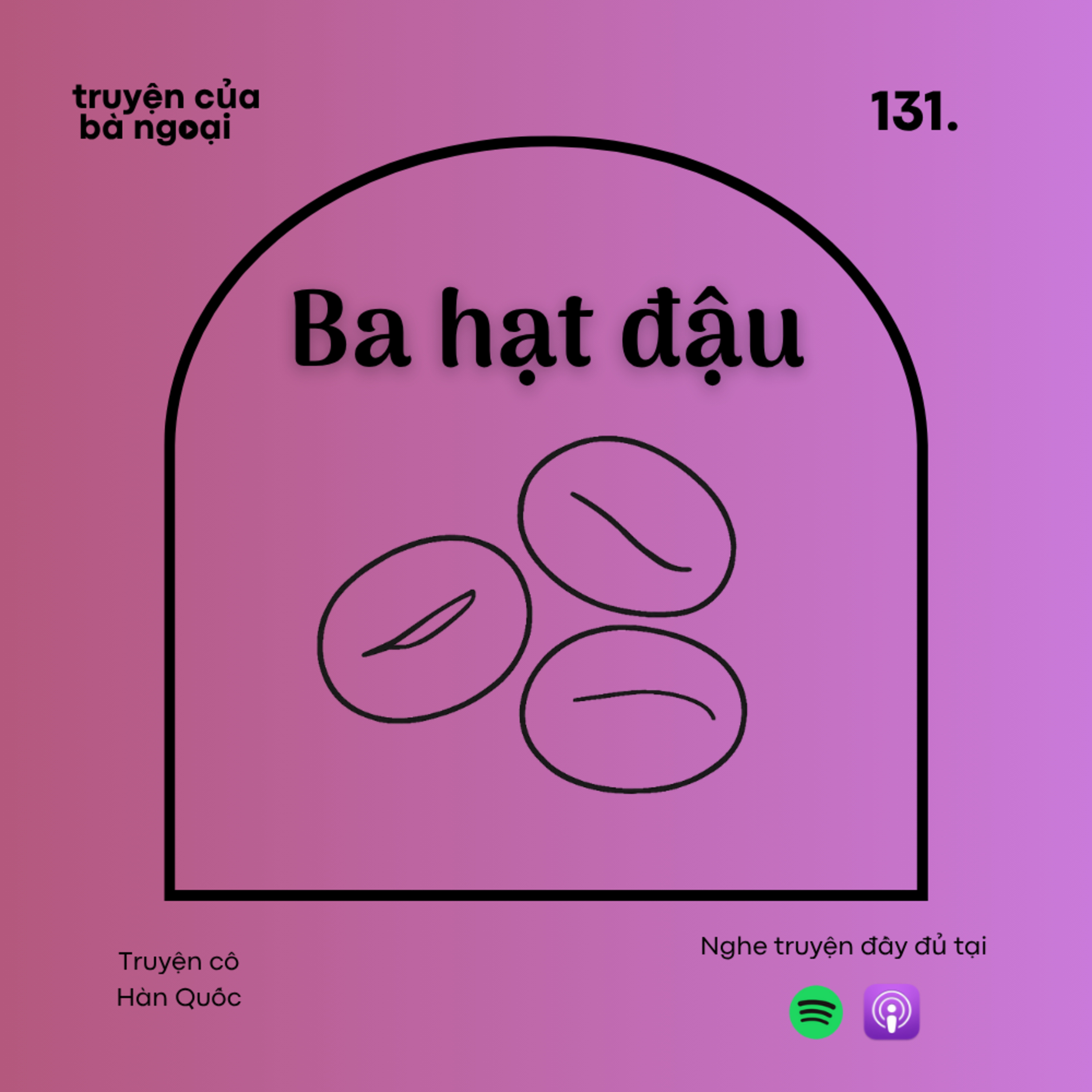 [Tập 131] Ba hạt đậu - Truyện cổ tích Hàn Quốc episode artwork
