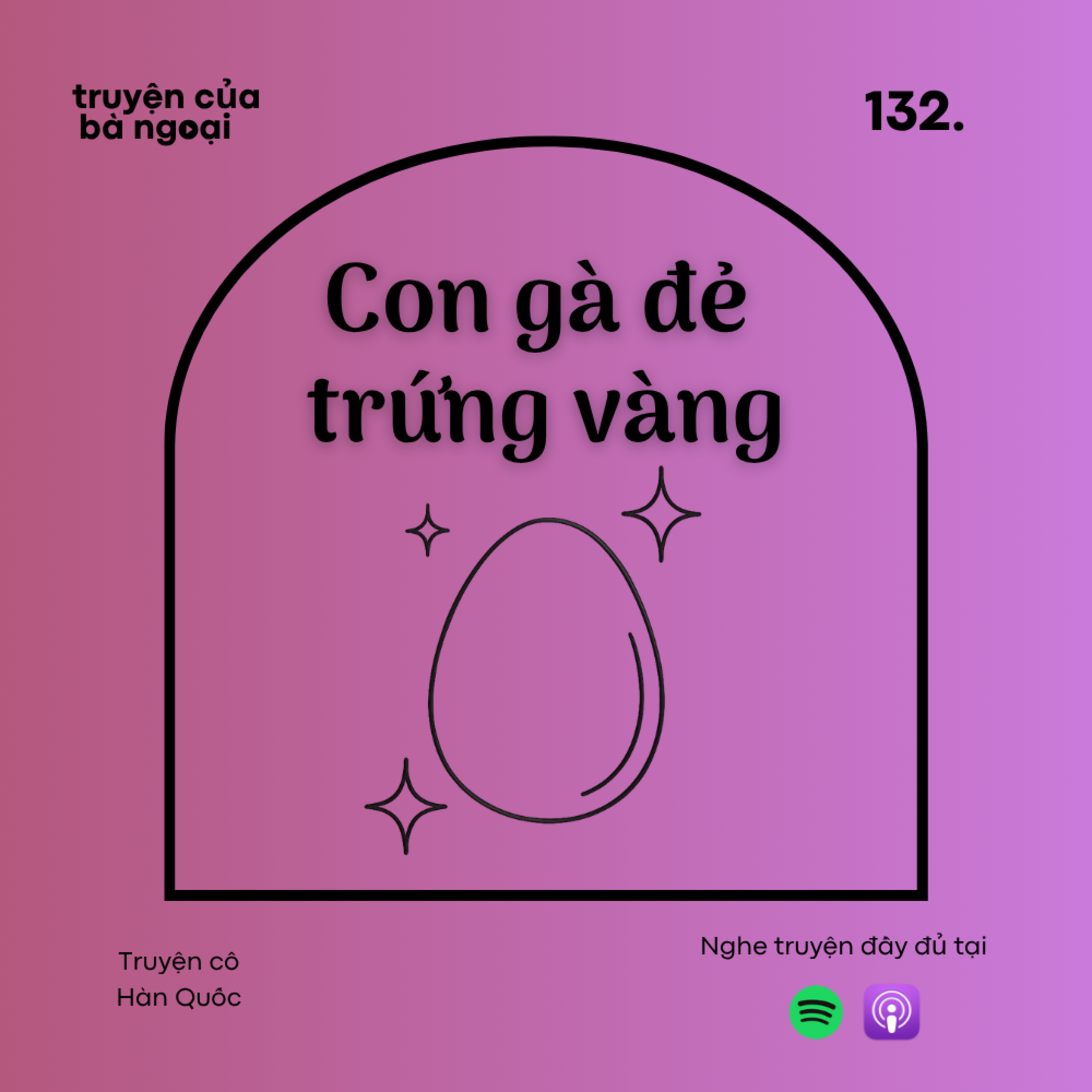 [ Tập 132] Con gà đẻ trứng vàng - Truyện cổ tích Hàn Quốc episode artwork