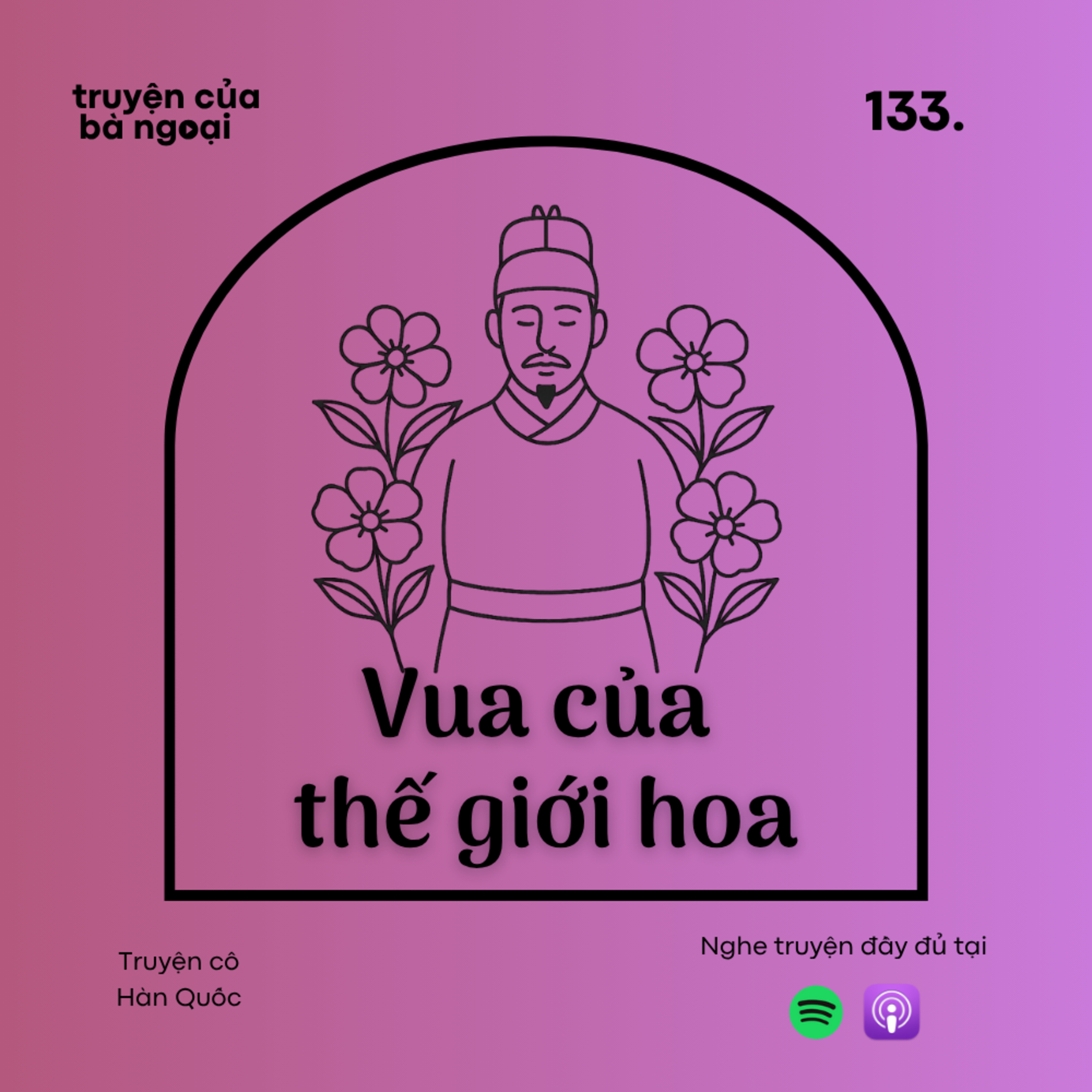 [ Tập 133] Vua của thế giới hoa - Truyện cổ tích Hàn Quốc episode artwork