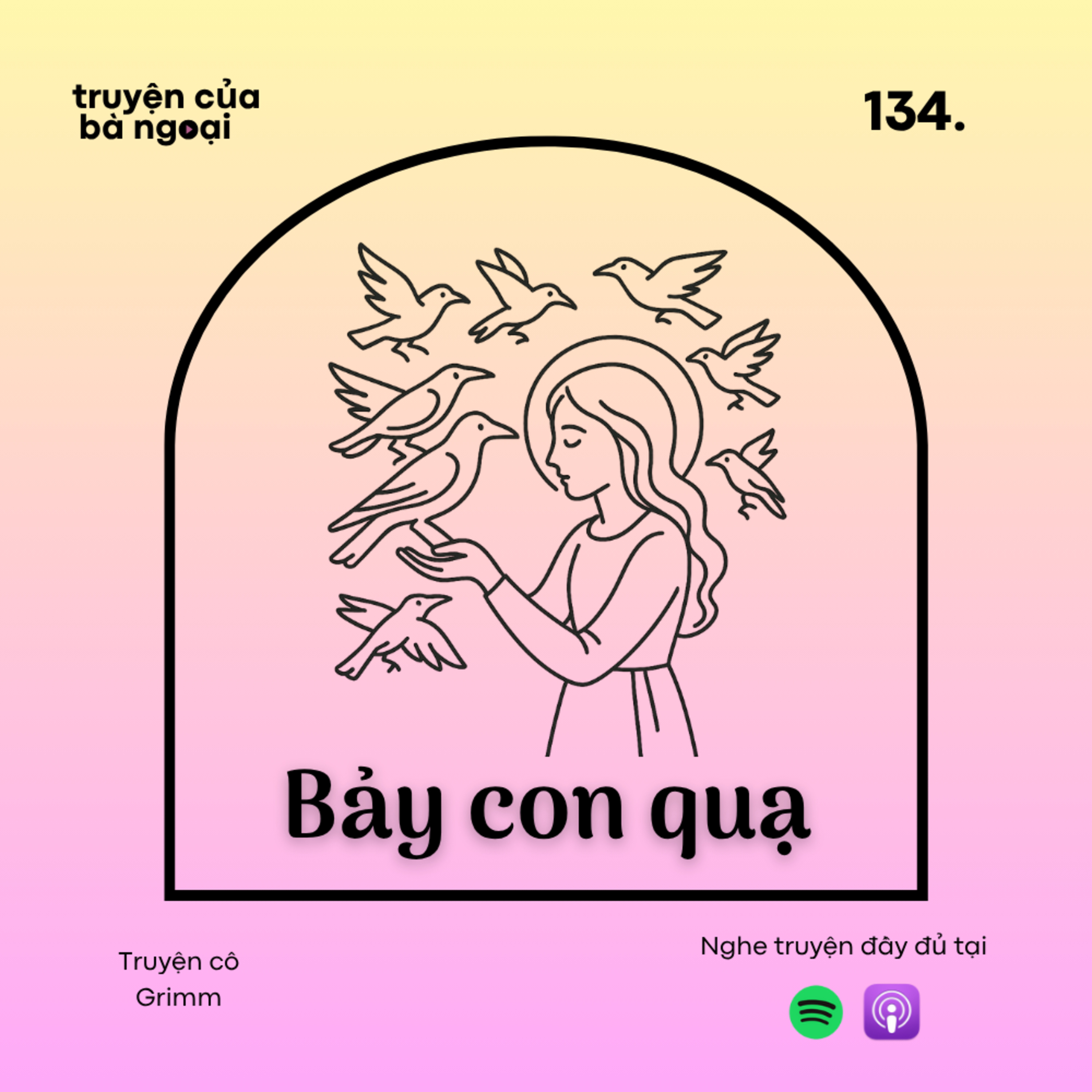 [ Tập 134 ] Bảy con quạ - Truyện cổ Grimm episode artwork