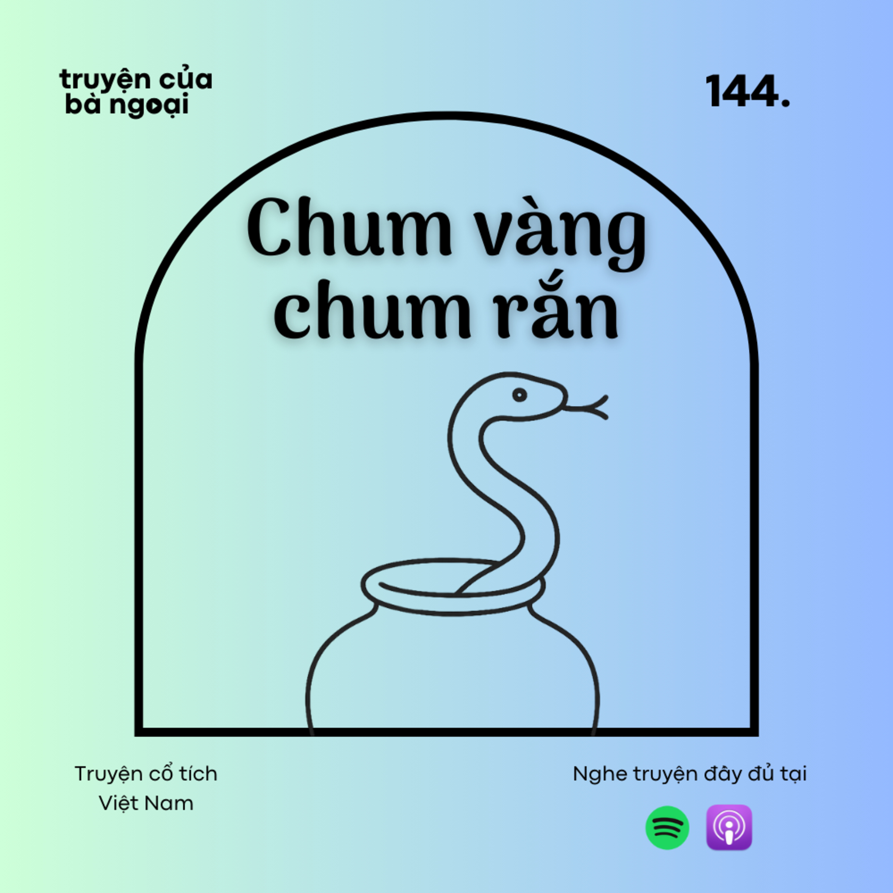 [Tập 144] Chum vàng, chum rắn - Truyện cổ tích Việt Nam episode artwork