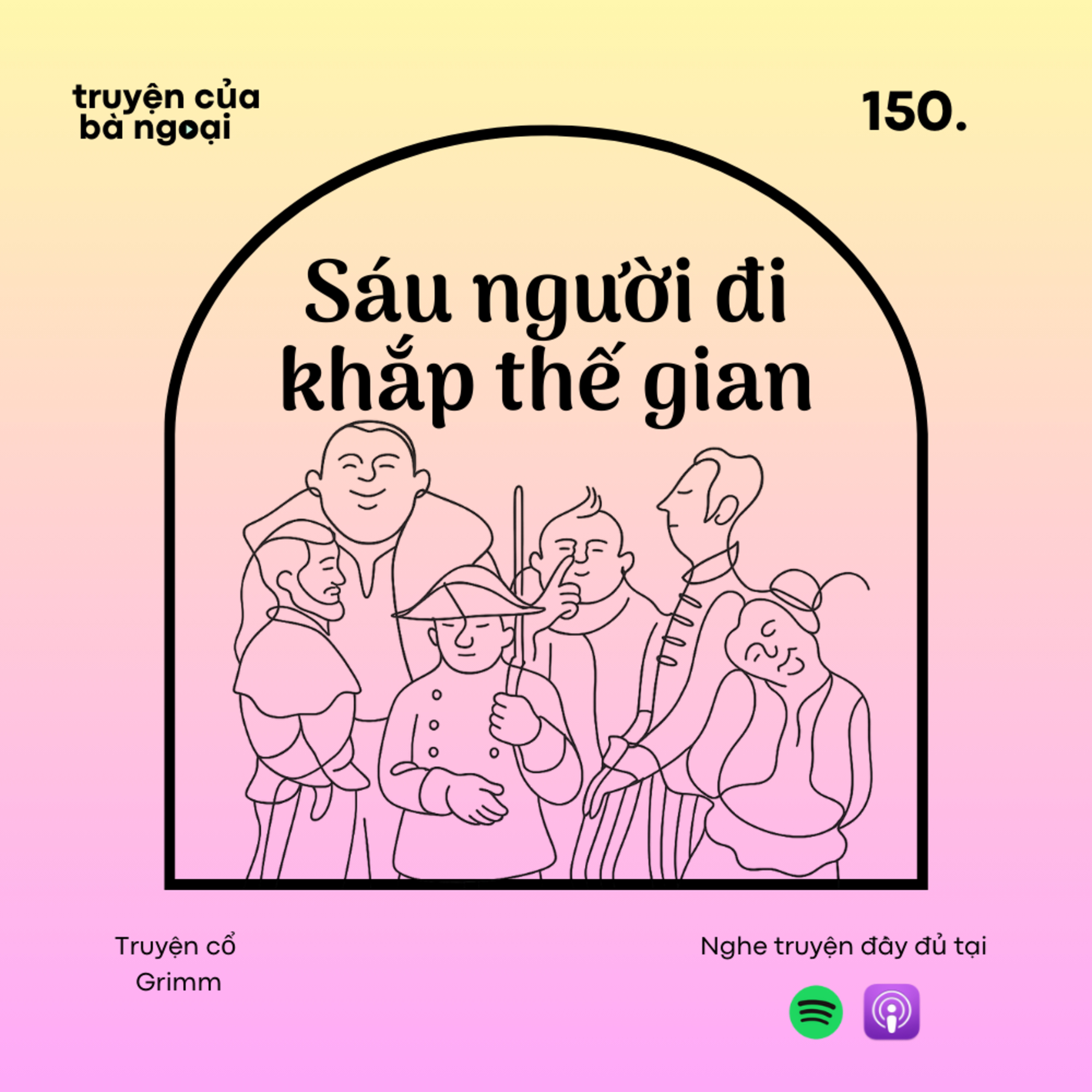 [Tập 150] Sáu người đi khắp thế gian - Truyện cổ Grimm episode artwork