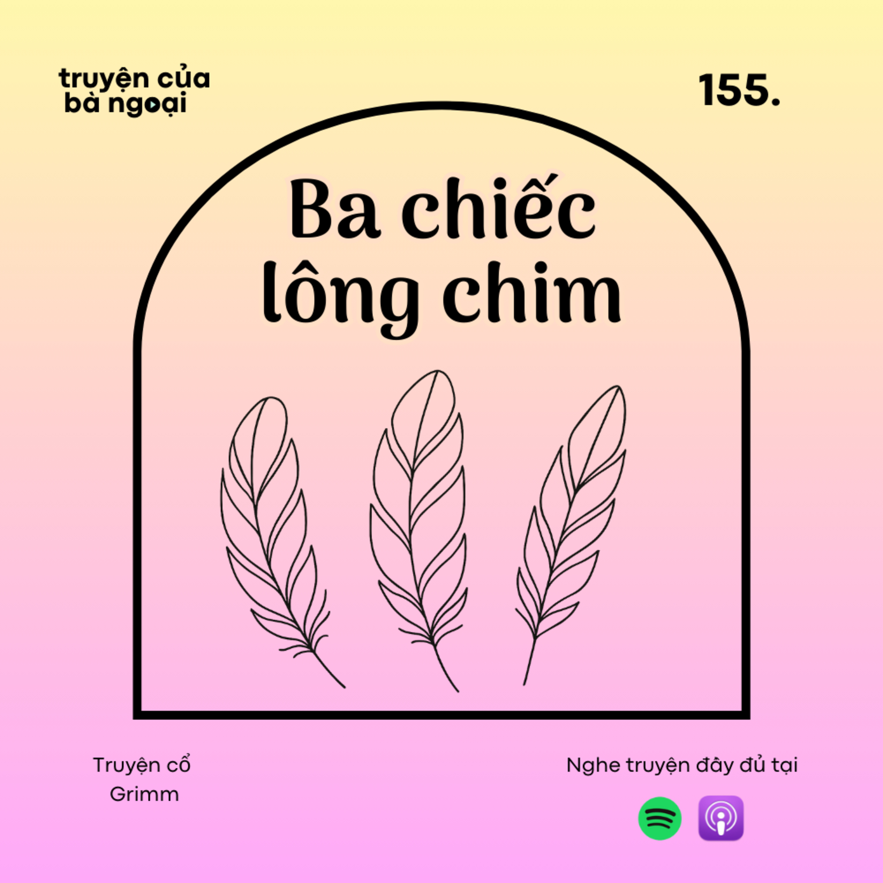 [Tập 155] Ba chiếc lông chim - Truyện cổ Grimm episode artwork