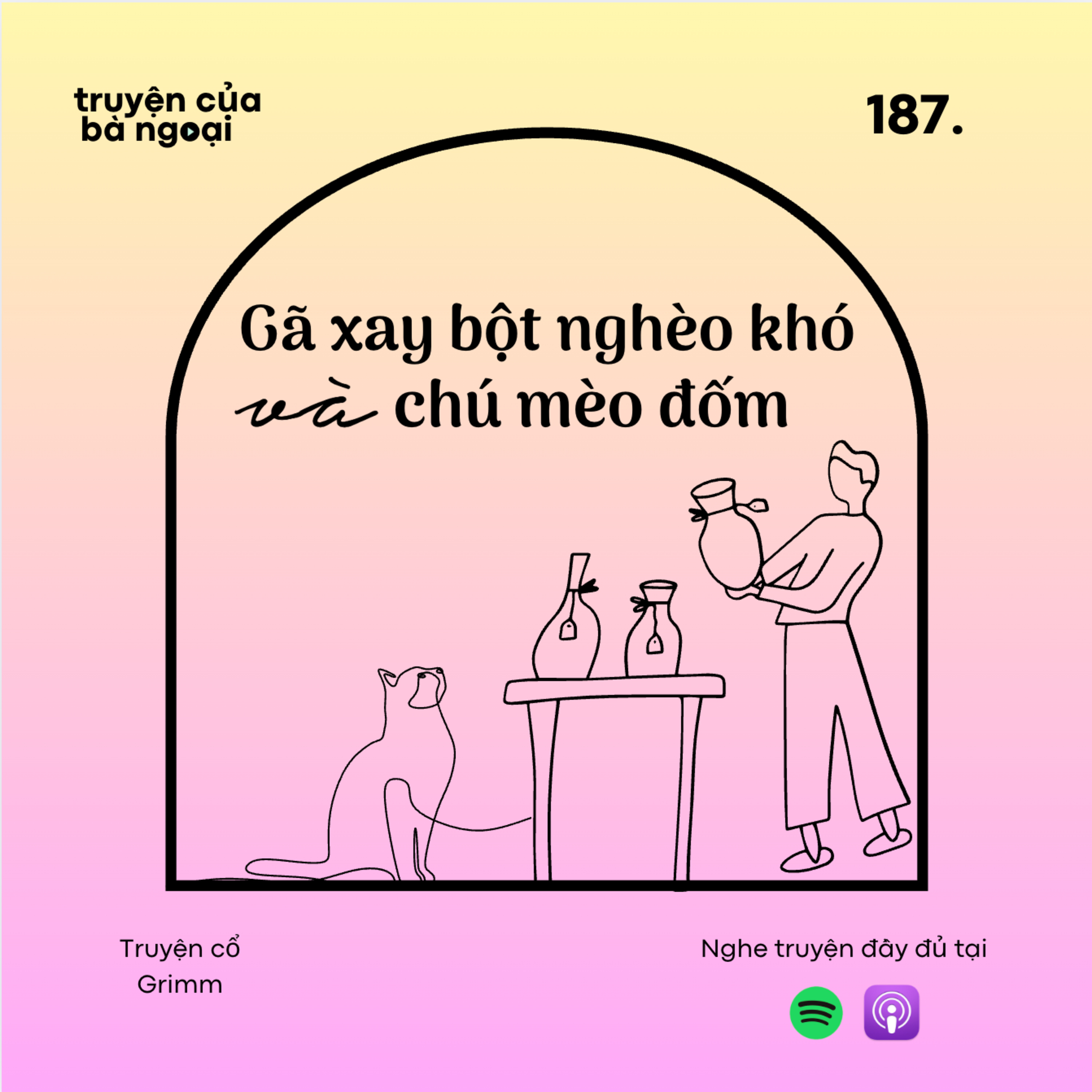 [ Tập 187] Gã xay bột nghèo khó và chú mèo đốm - Truyện cổ Grimm