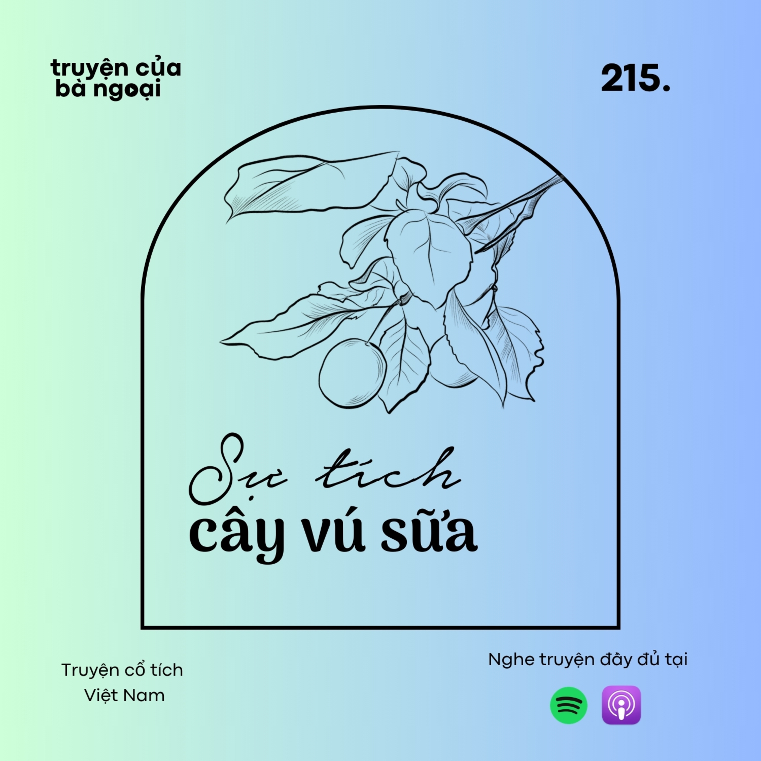[ Tập 215] Sự tích cây vũ sữa - Truyện cổ tích Việt Nam episode artwork