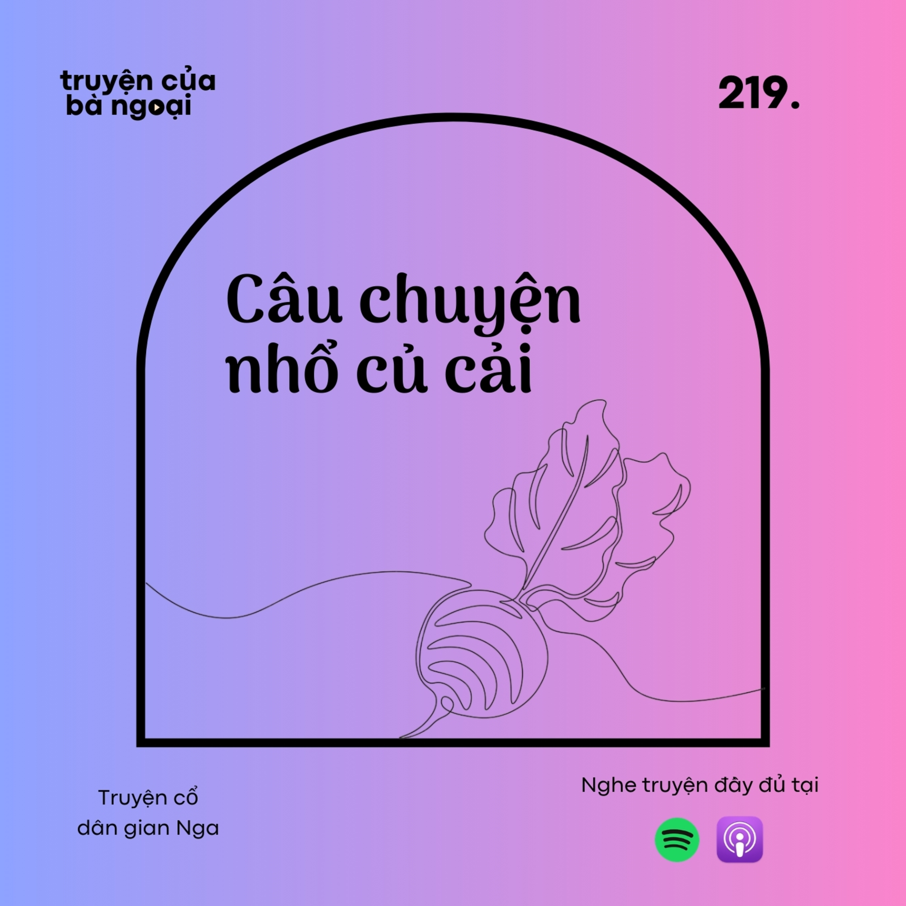 [ Tập 219] Cầu chuyện nhổ củ cải - Truyện cổ dân gian nga episode artwork