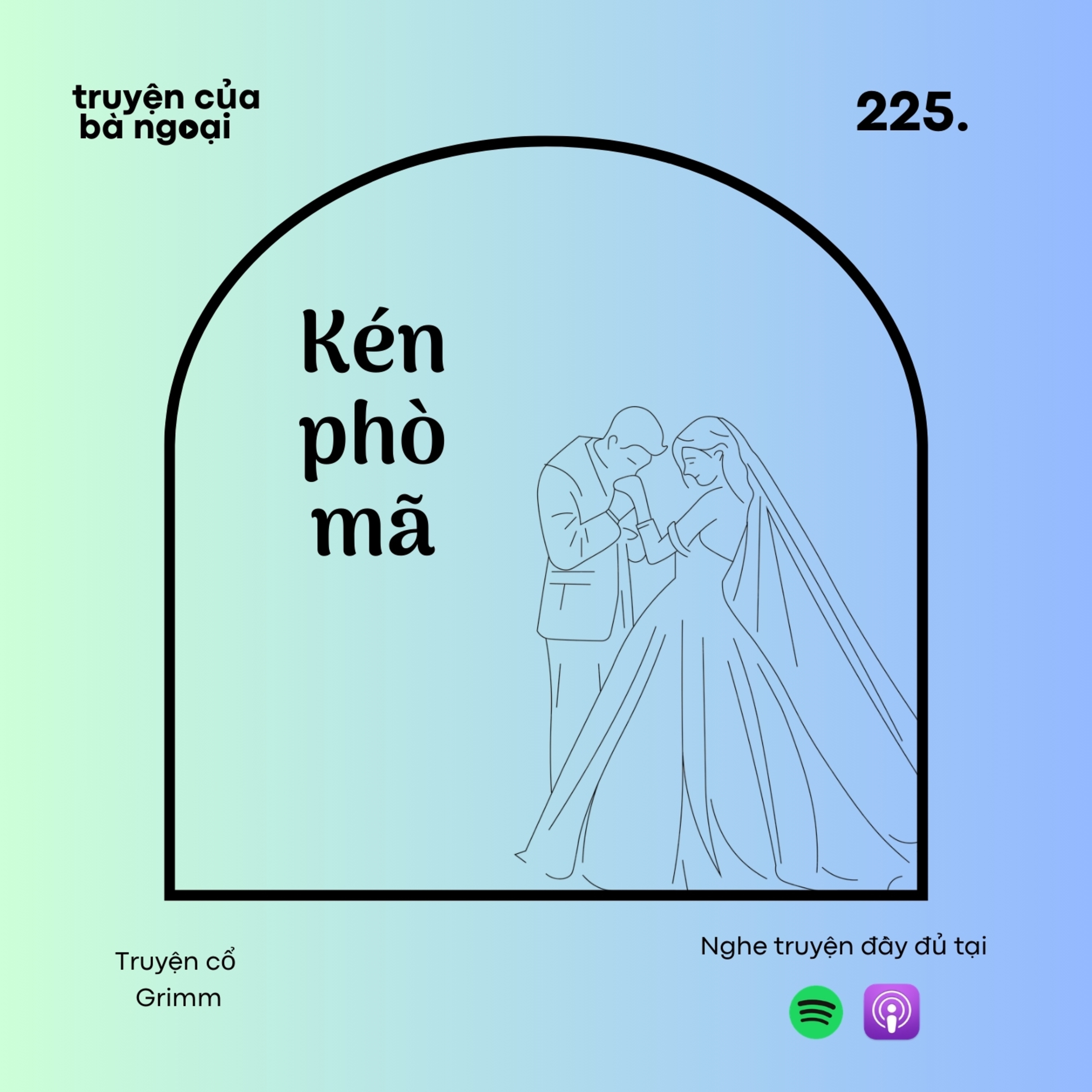 [ Tập 225] Kén phò mã - Truyện cổ Grimm episode artwork