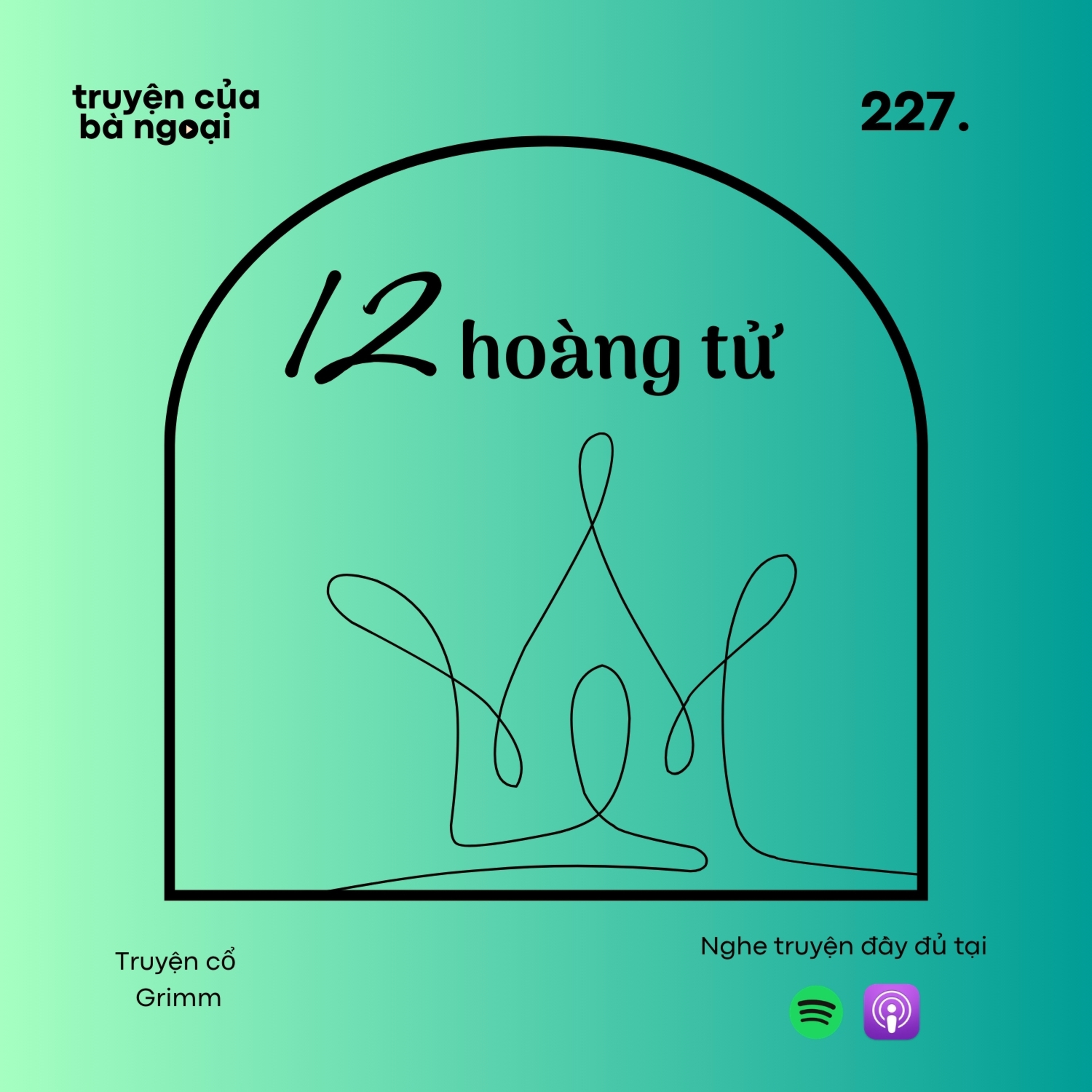 [ Tập 227] Mười hai hoàng tử - Truyện cổ Grimm episode artwork