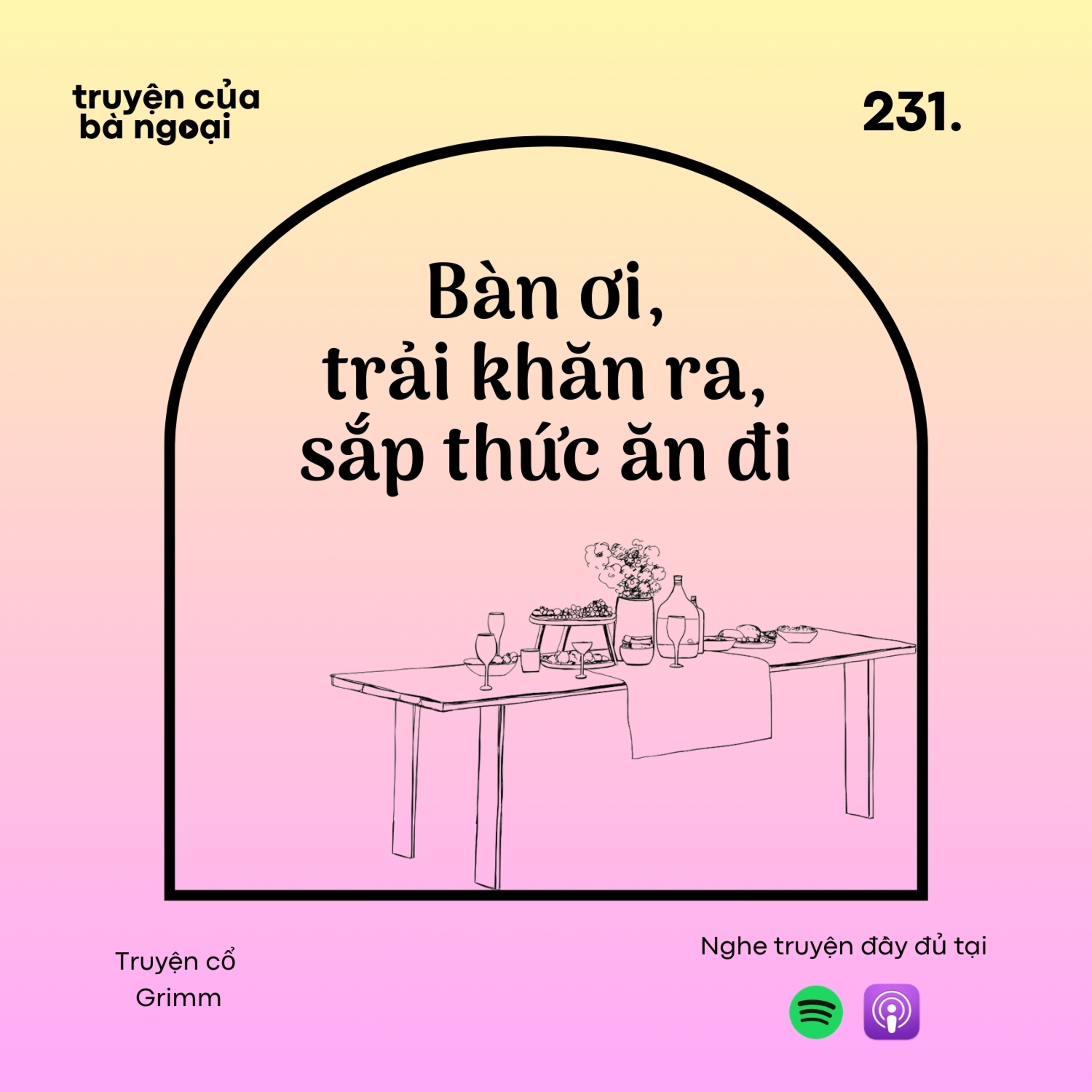 [ Tập 231] Bàn ơi, trải khăn ra, sắp thức ăn đi - Truyện cổ Grimm