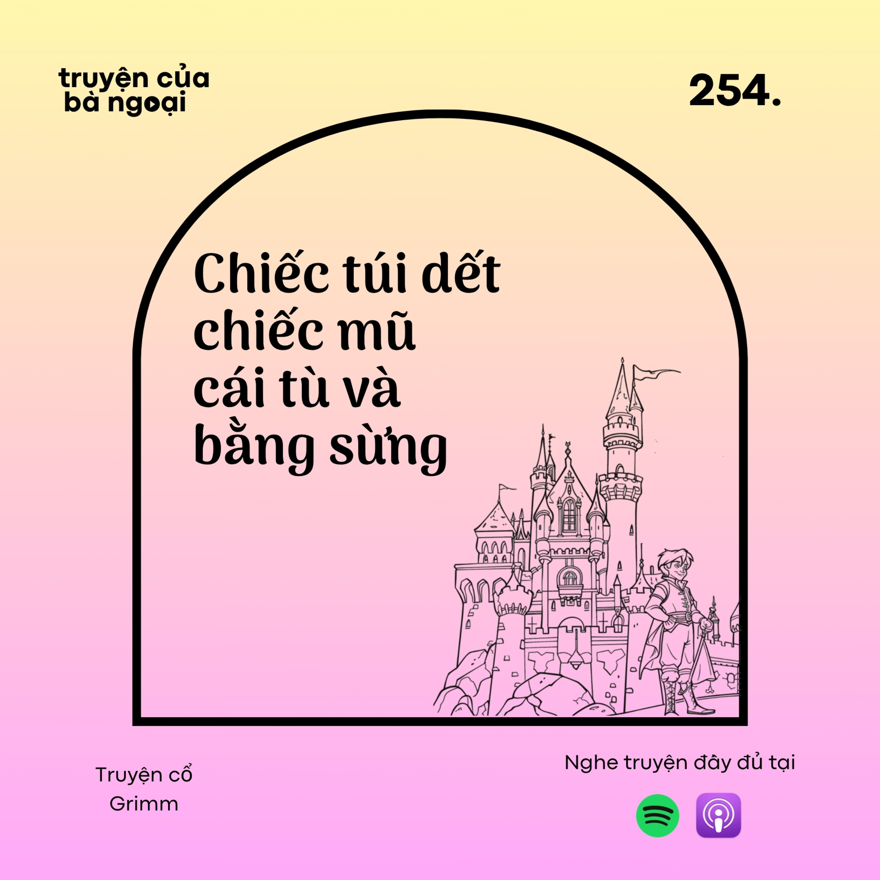 [ Tập 254] Chiếc túi dết, chiếc mũ, cái tù và bằng sừng - Truyện cổ Grimm episode artwork