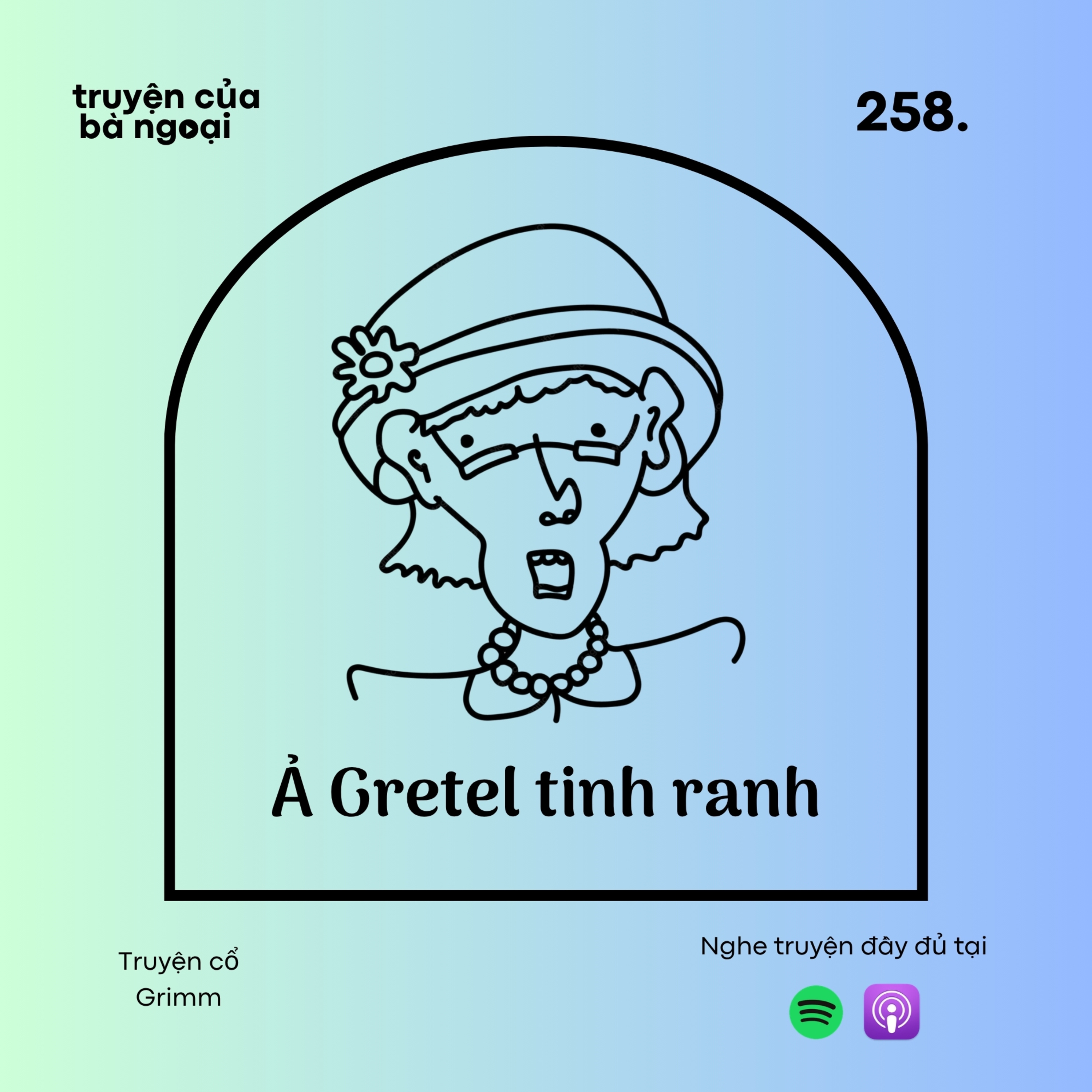 [ Tập 258] Ả Gretel tinh ranh - Truyện cổ Grimm episode artwork