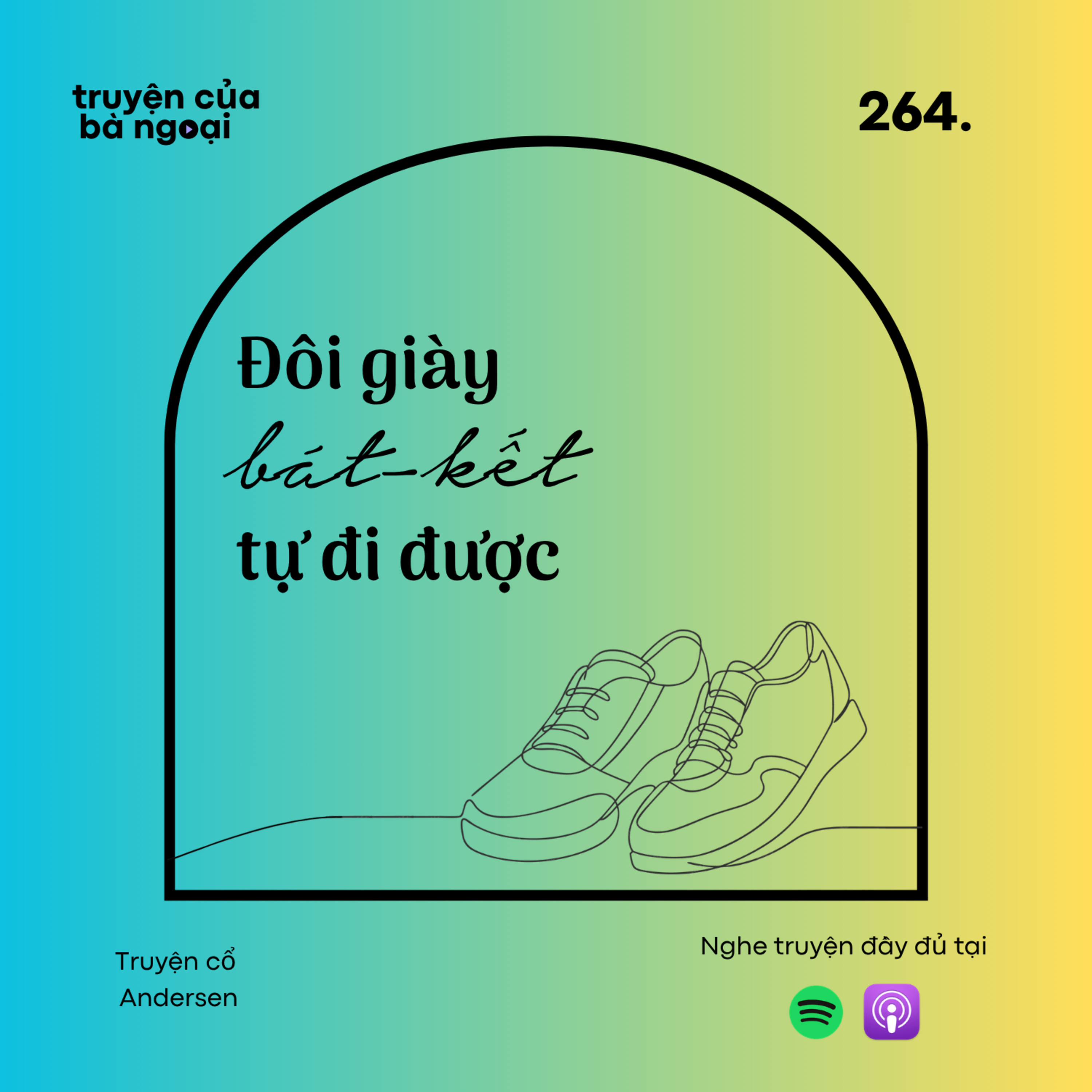[Tập 264] Đôi giày bát-kết tự đi được - Truyện cổ Andersen