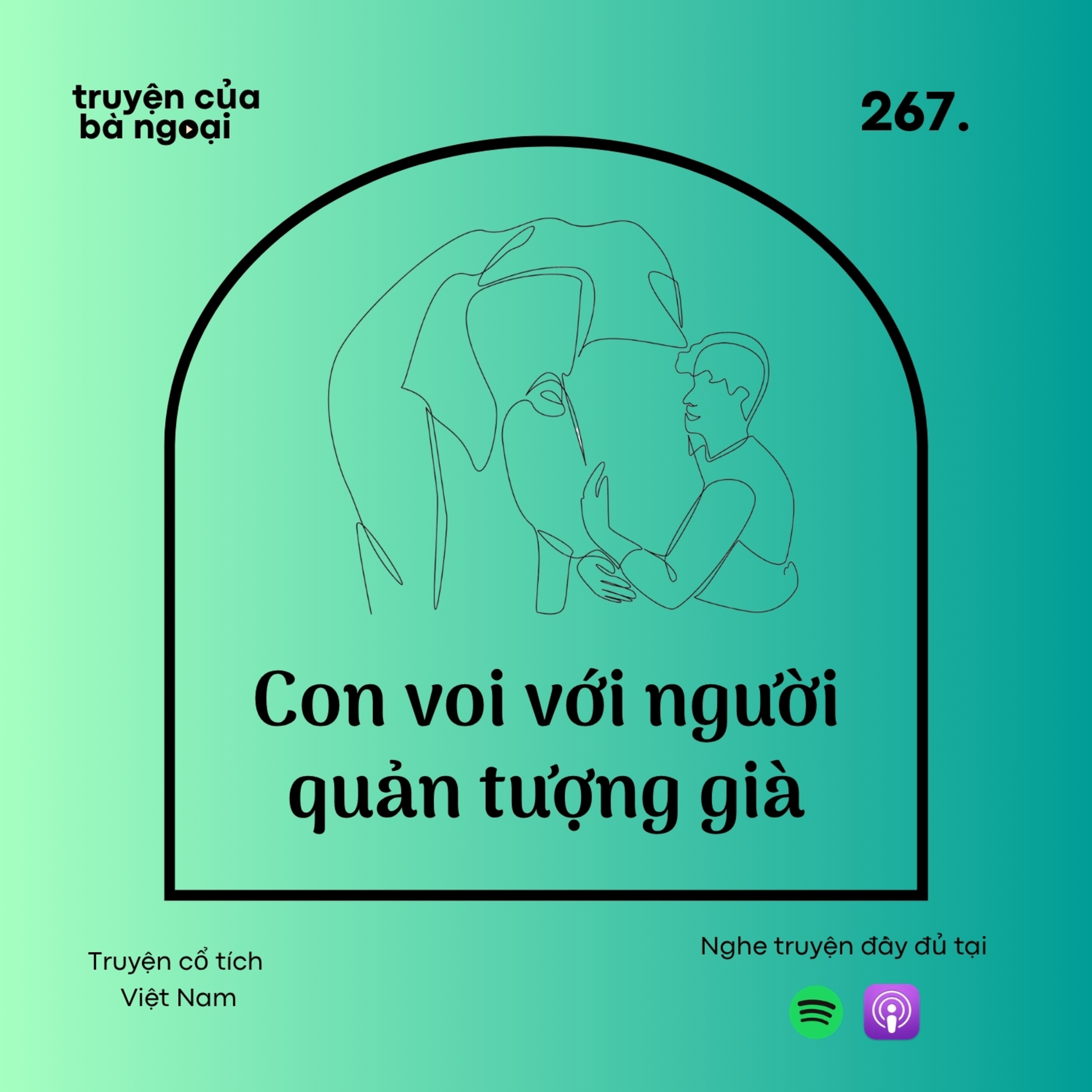 [ Tập 267]Con voi với người quản tượng già - Truyện cổ tích Việt Nam