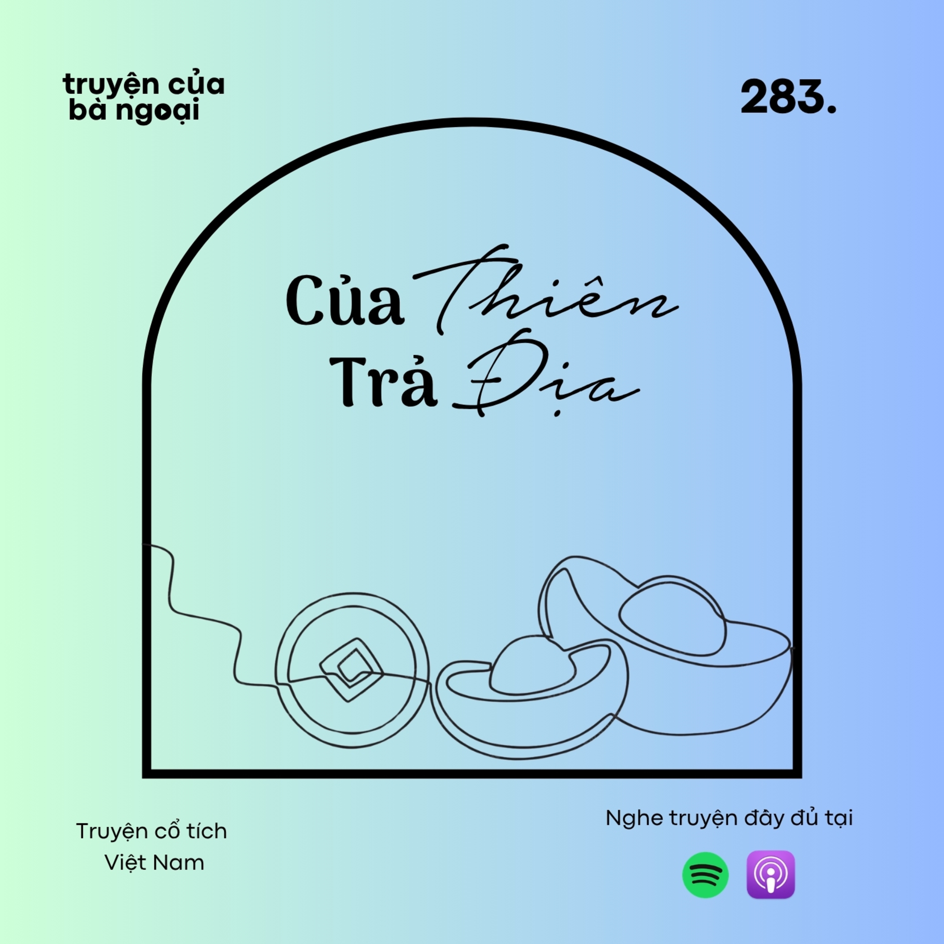 [ Tập 283] Của thiên Trà địa - Truyện cổ tích Việt Nam episode artwork