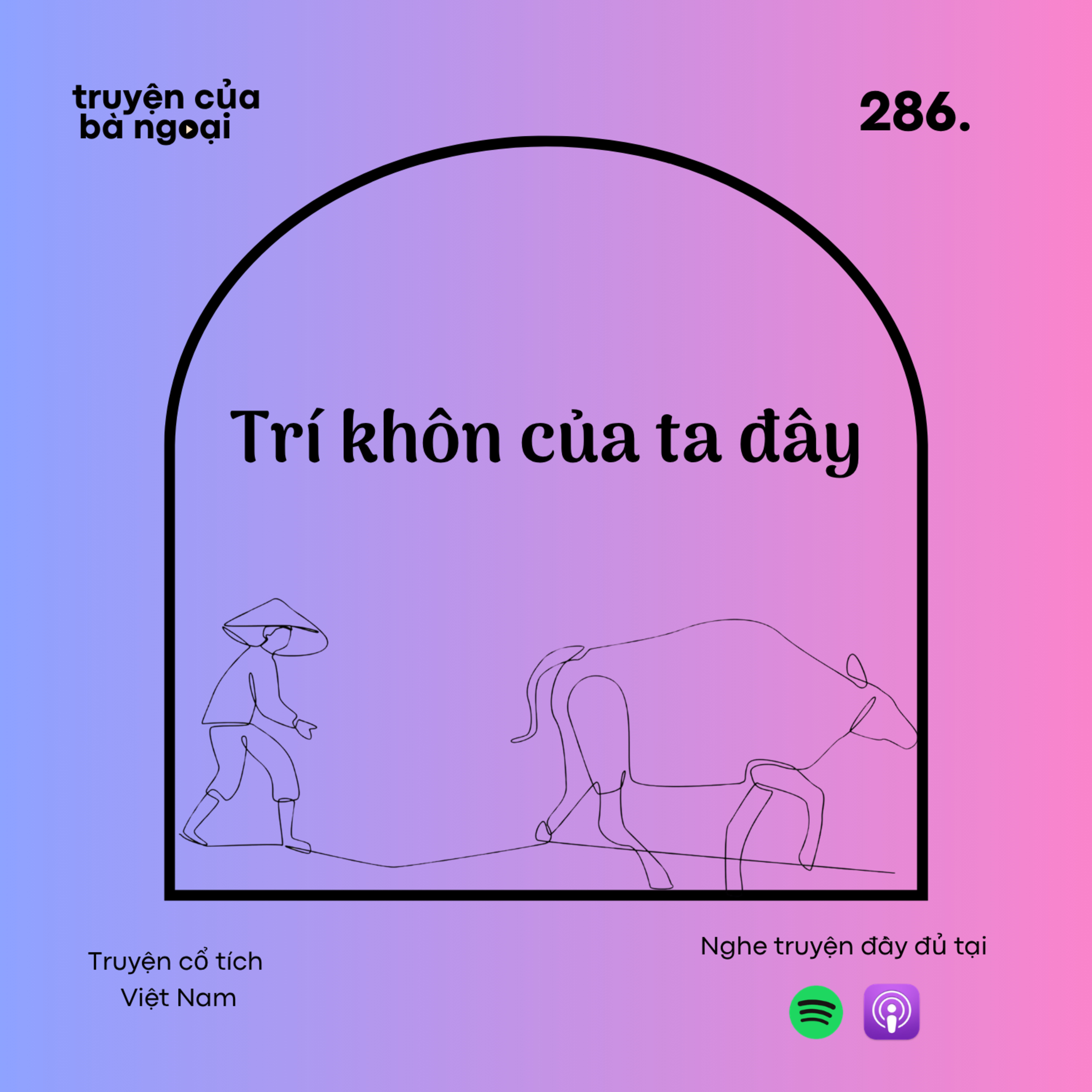 [Tập 286]Trí khôn của ta đây - Truyện cổ tích Việt Nam episode artwork