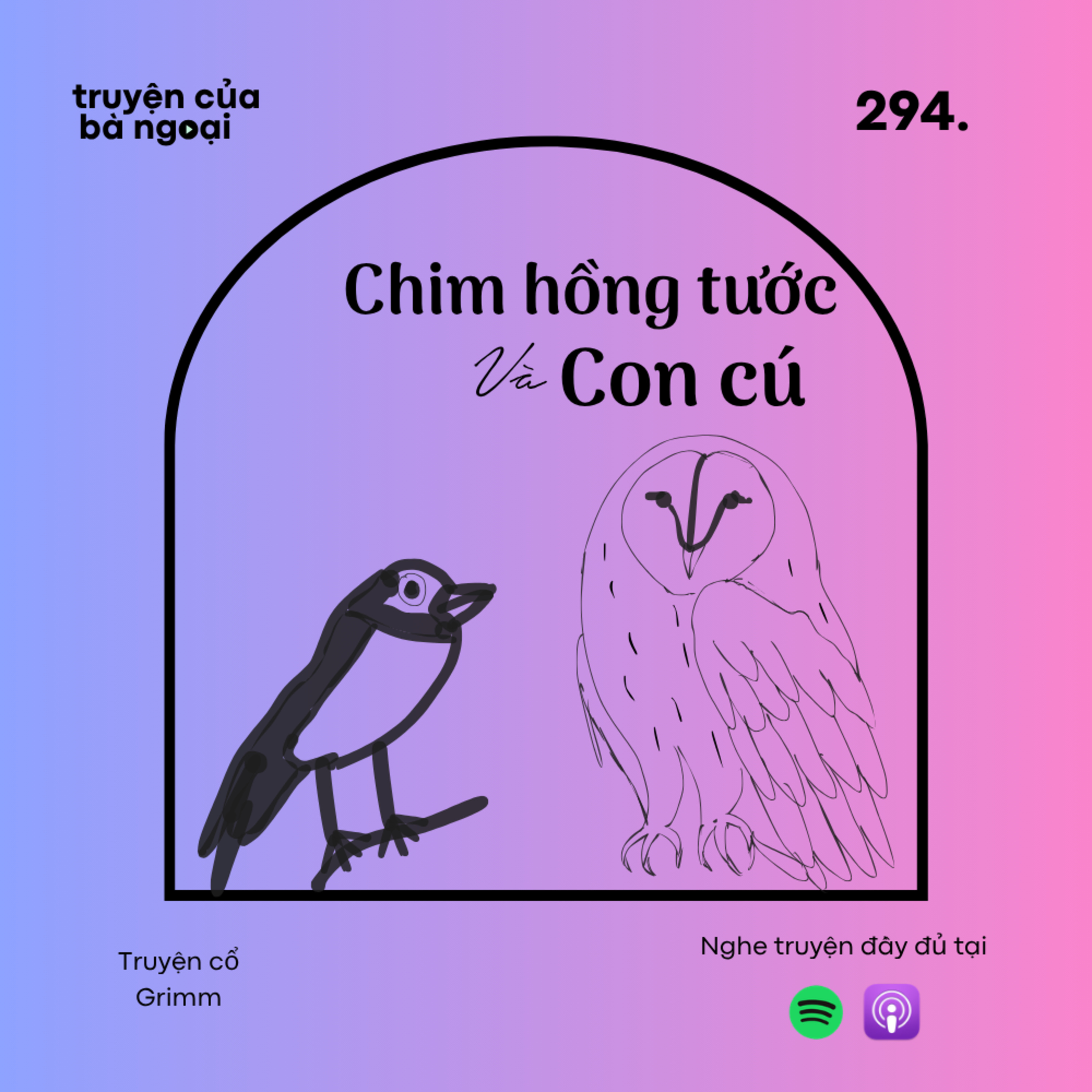 [Tập 294] Chim hồng tước và con cú - Truyện cổ Grimm