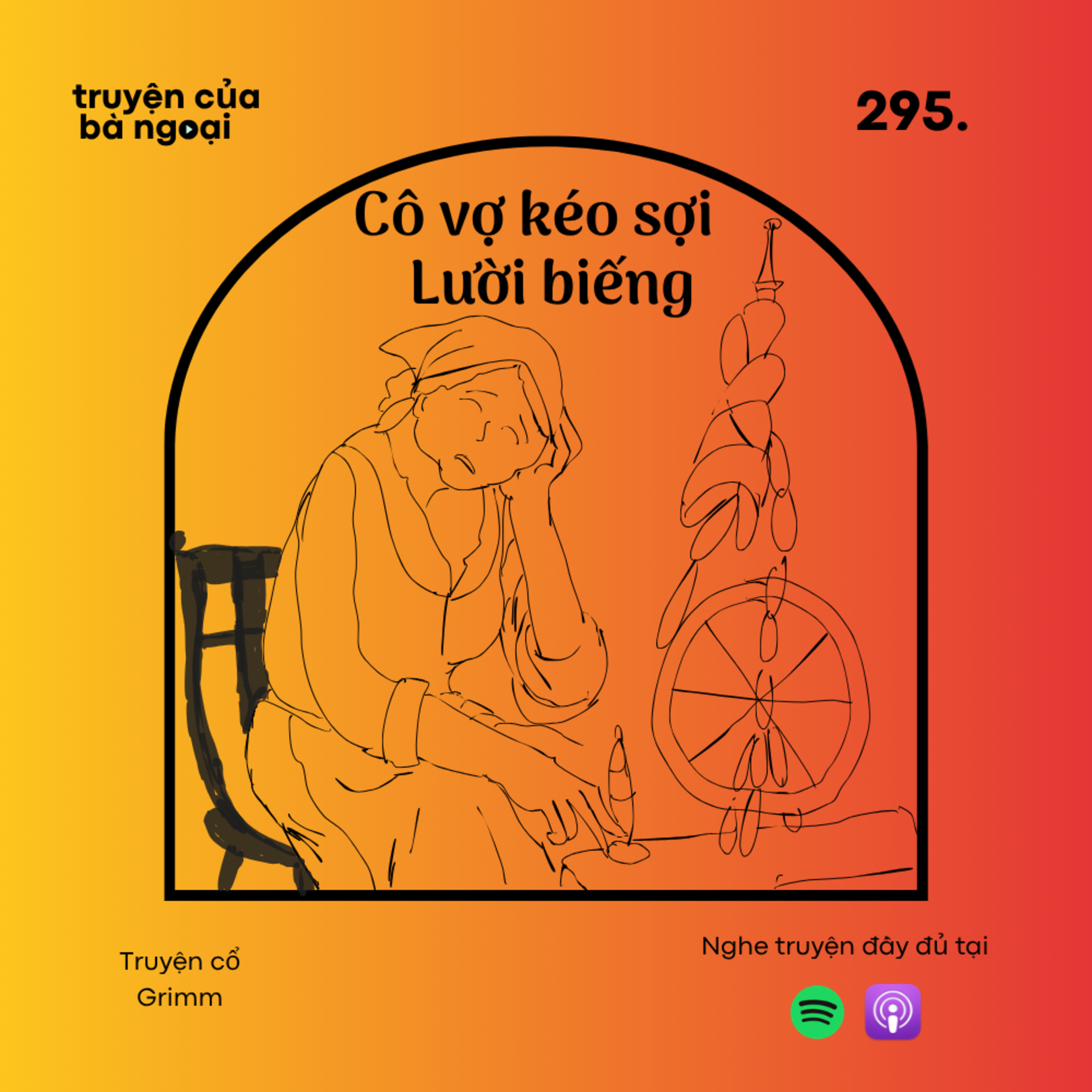 [Tập 295] Cô vợ kéo sợi lười biếng - Truyện cổ Grimm
