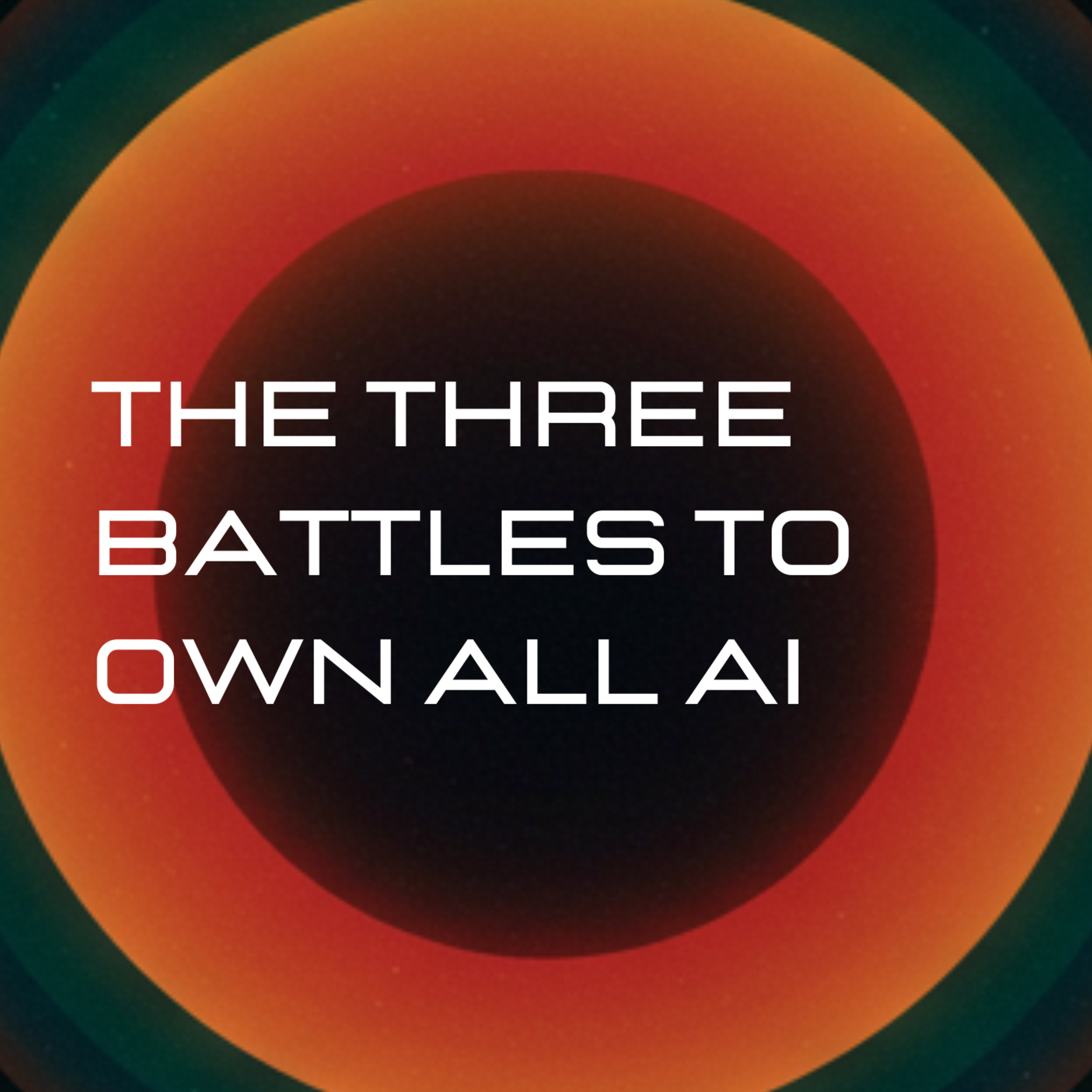 EP15 - Google, OpenAI, Meta, Anthropic & The Three Battles To Own All AI