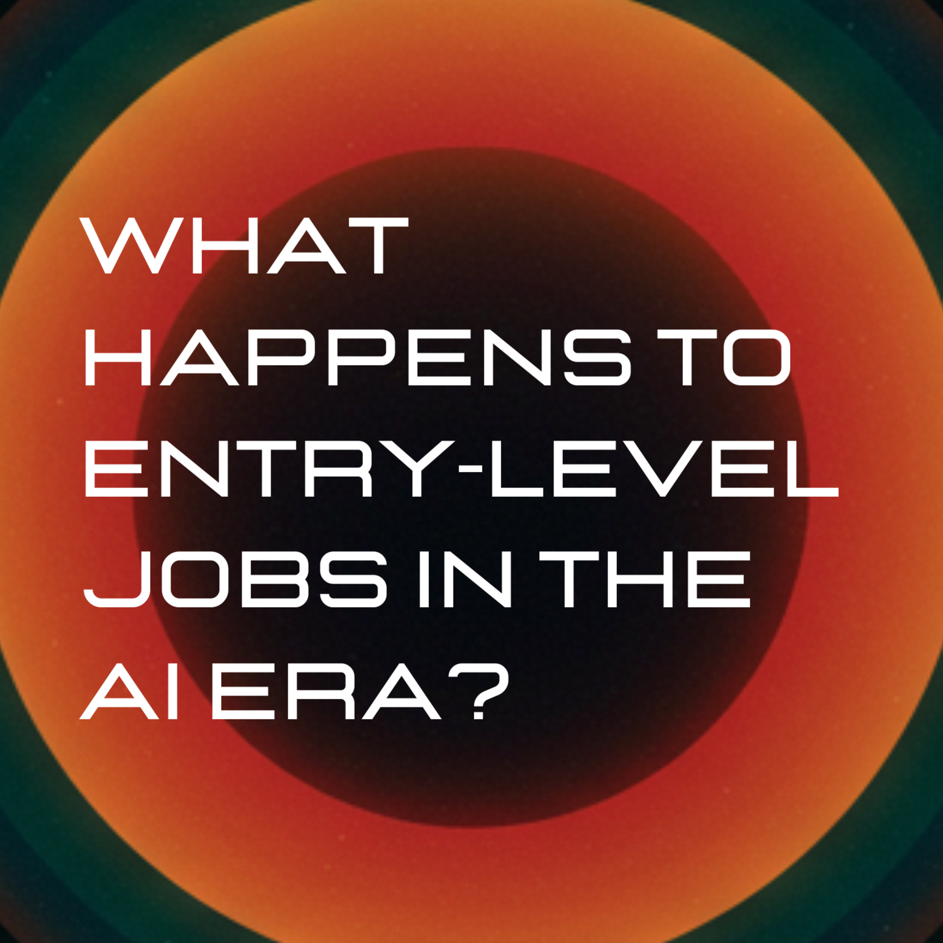 EP18 - What Happens To Entry-Level Jobs In The AI Era? State Of Talent Report 2025