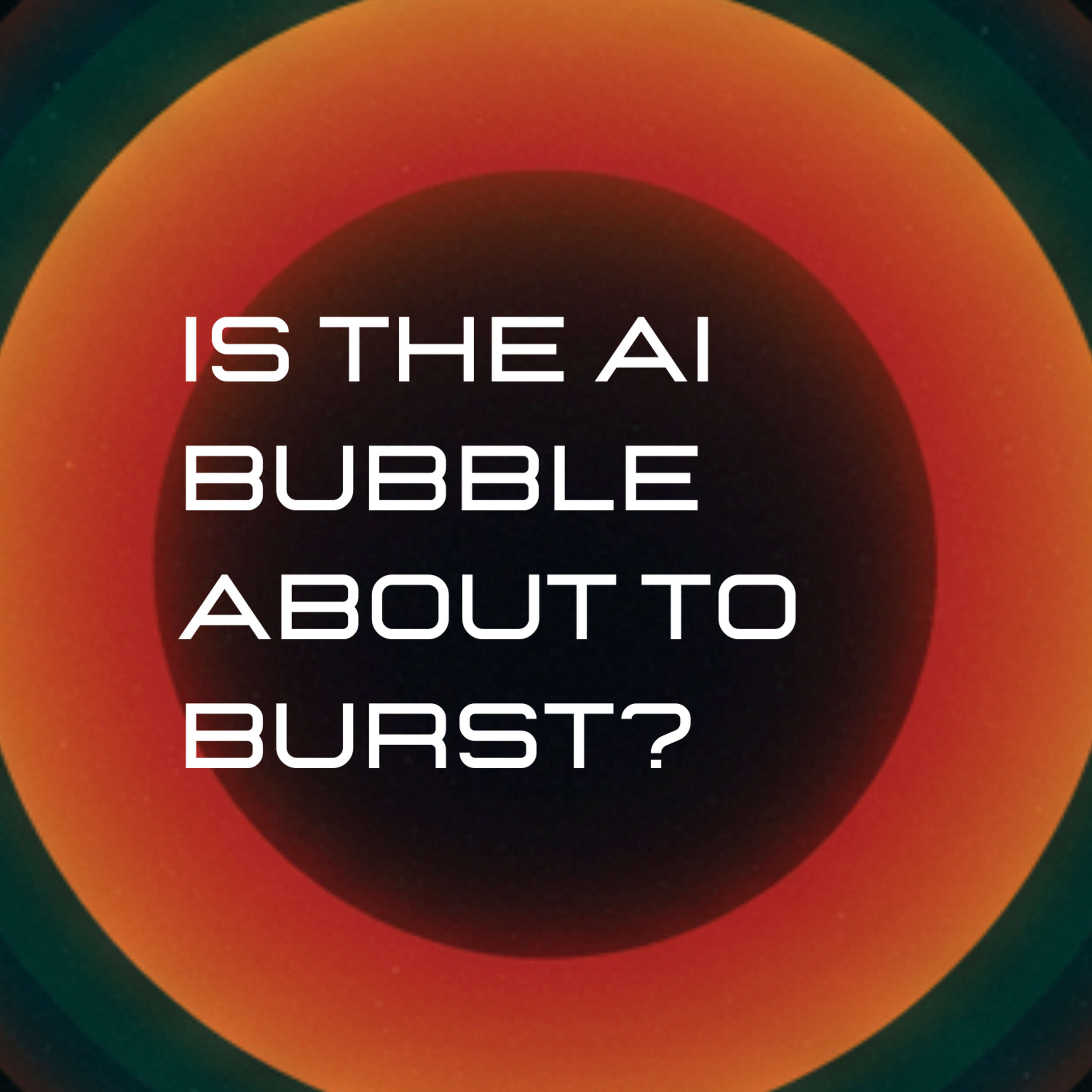 Is The AI Bubble About To Burst?