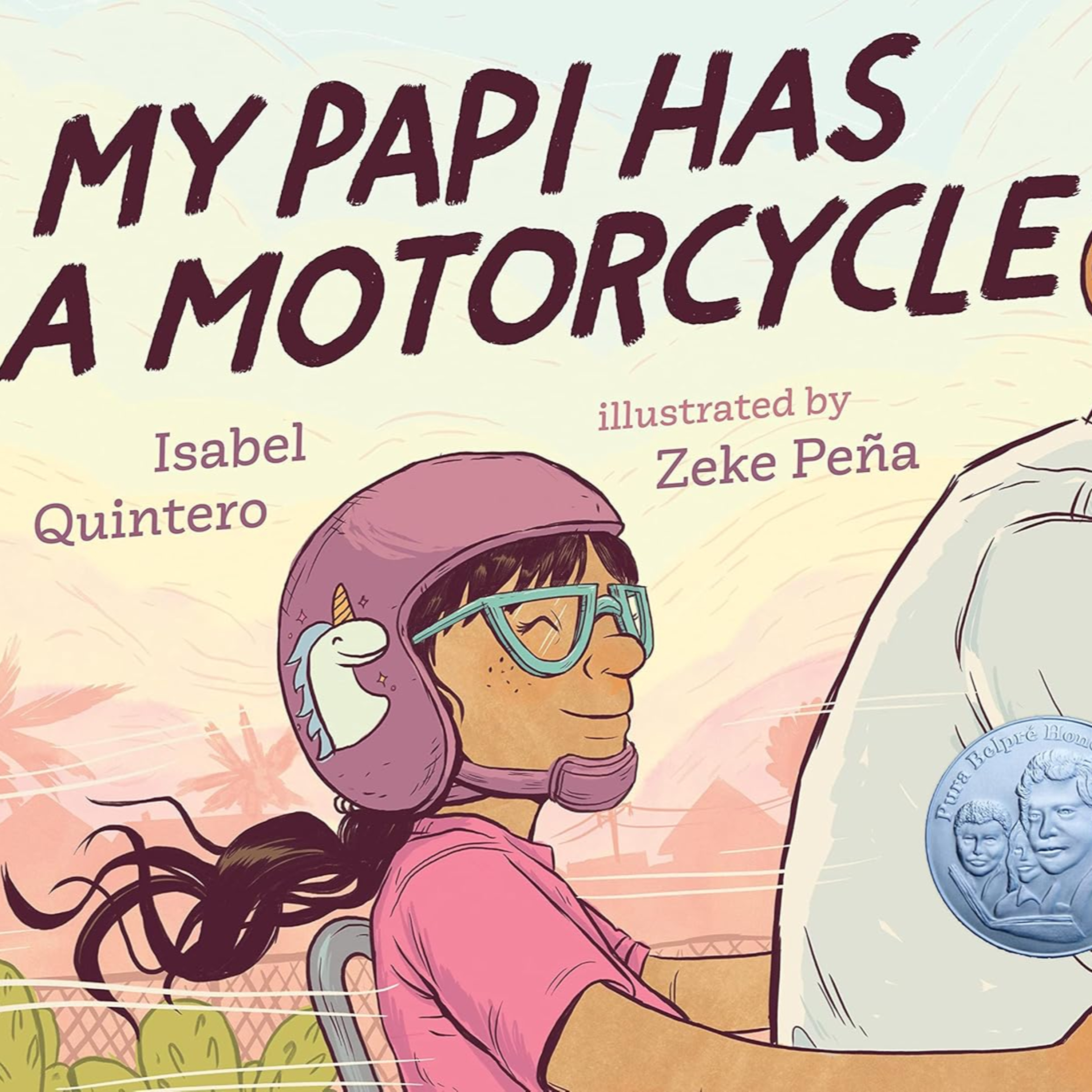My Papi Has A Motorcycle My Papi Has a Motorcycle by Isabel Quintero | Read Aloud Kids Storytime episode artwork
