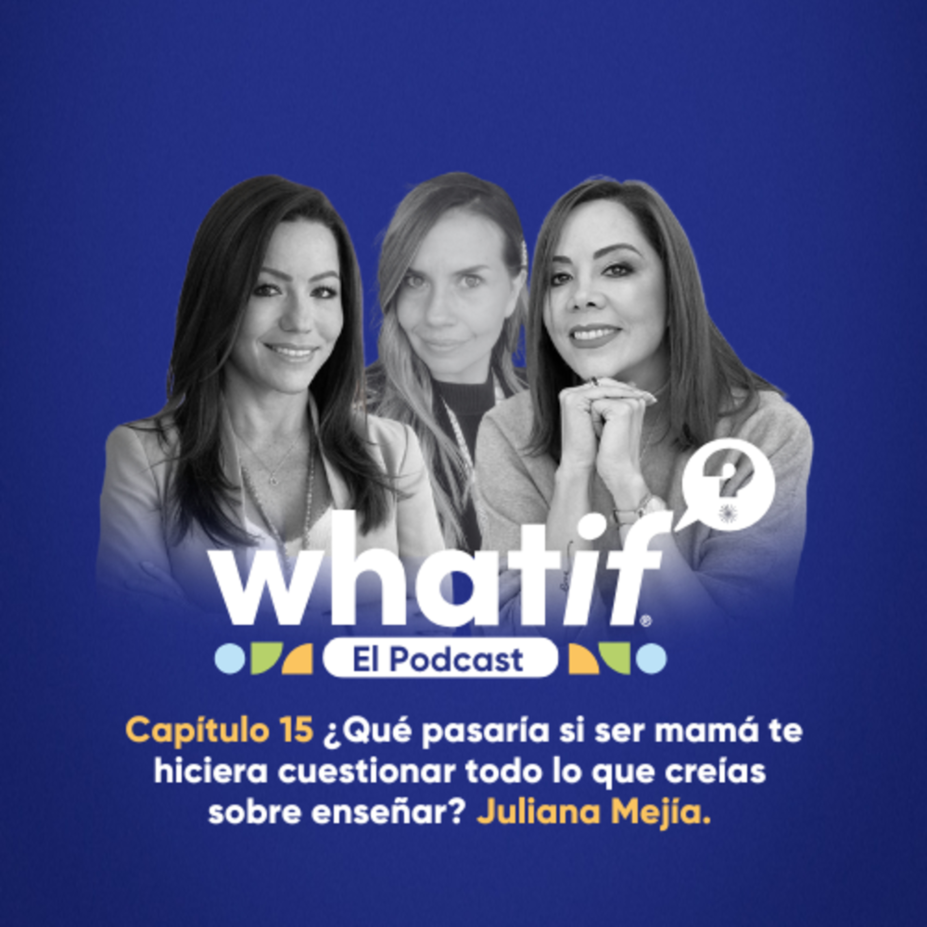 ¿Qué pasaría si ser mamá te hiciera cuestionar todo lo que creías sobre enseñar? Juliana Mejía. episode artwork