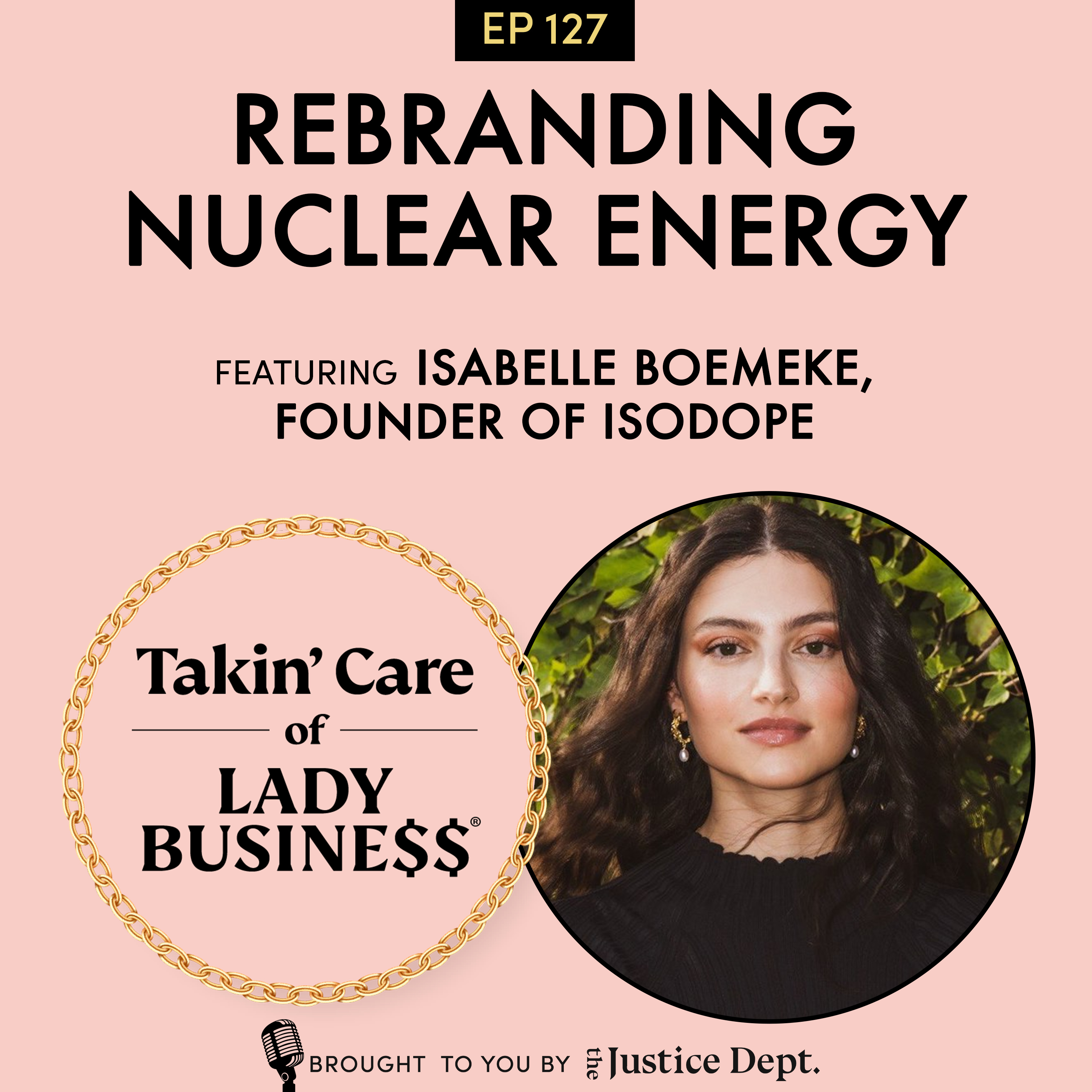 S3Ep127: Rebranding Nuclear Energy with Isabelle Boemeke, Founder of Isodope episode artwork