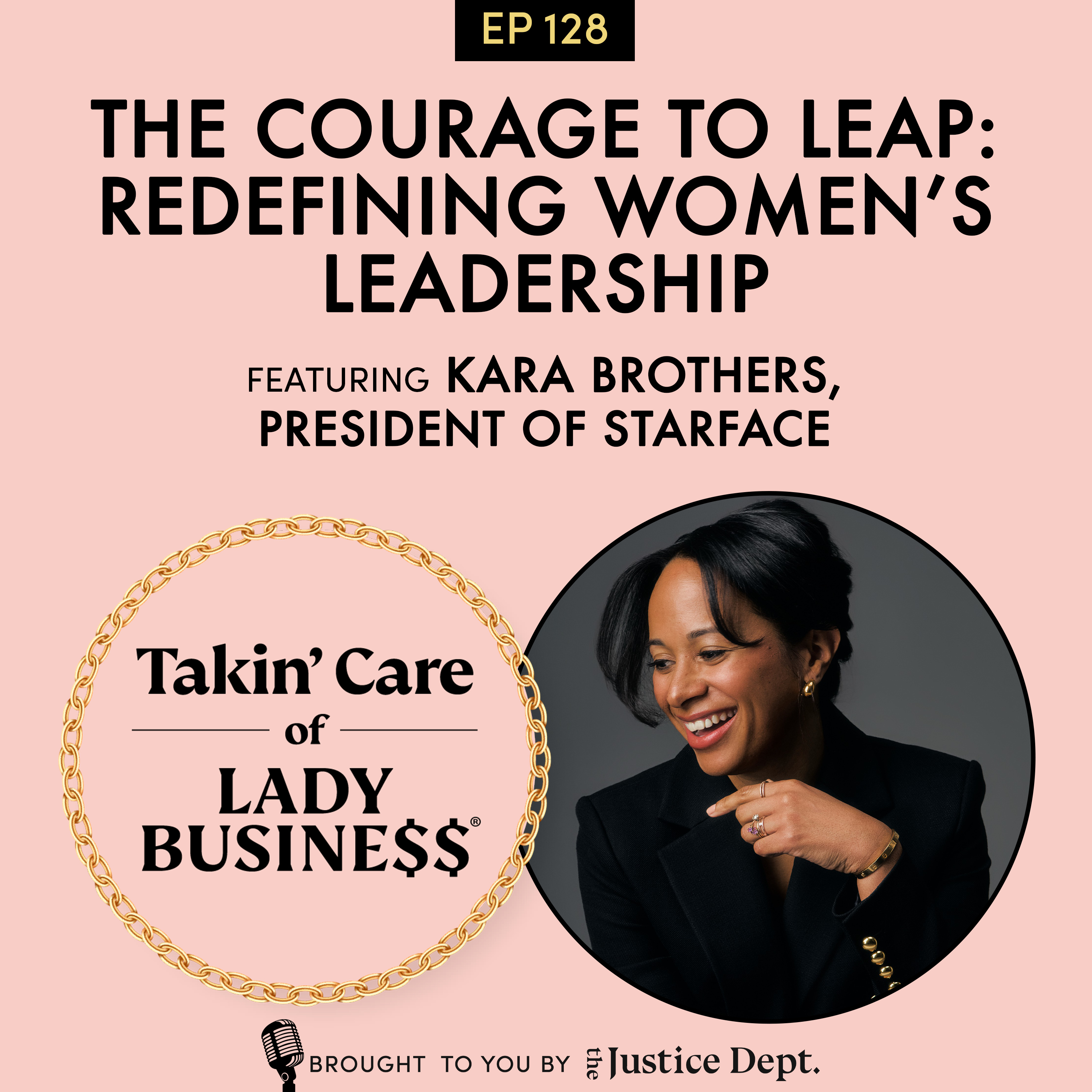 S3Ep128: The Courage to Leap: Redefining Women’s Leadership with Kara Brothers, President of Starface episode artwork