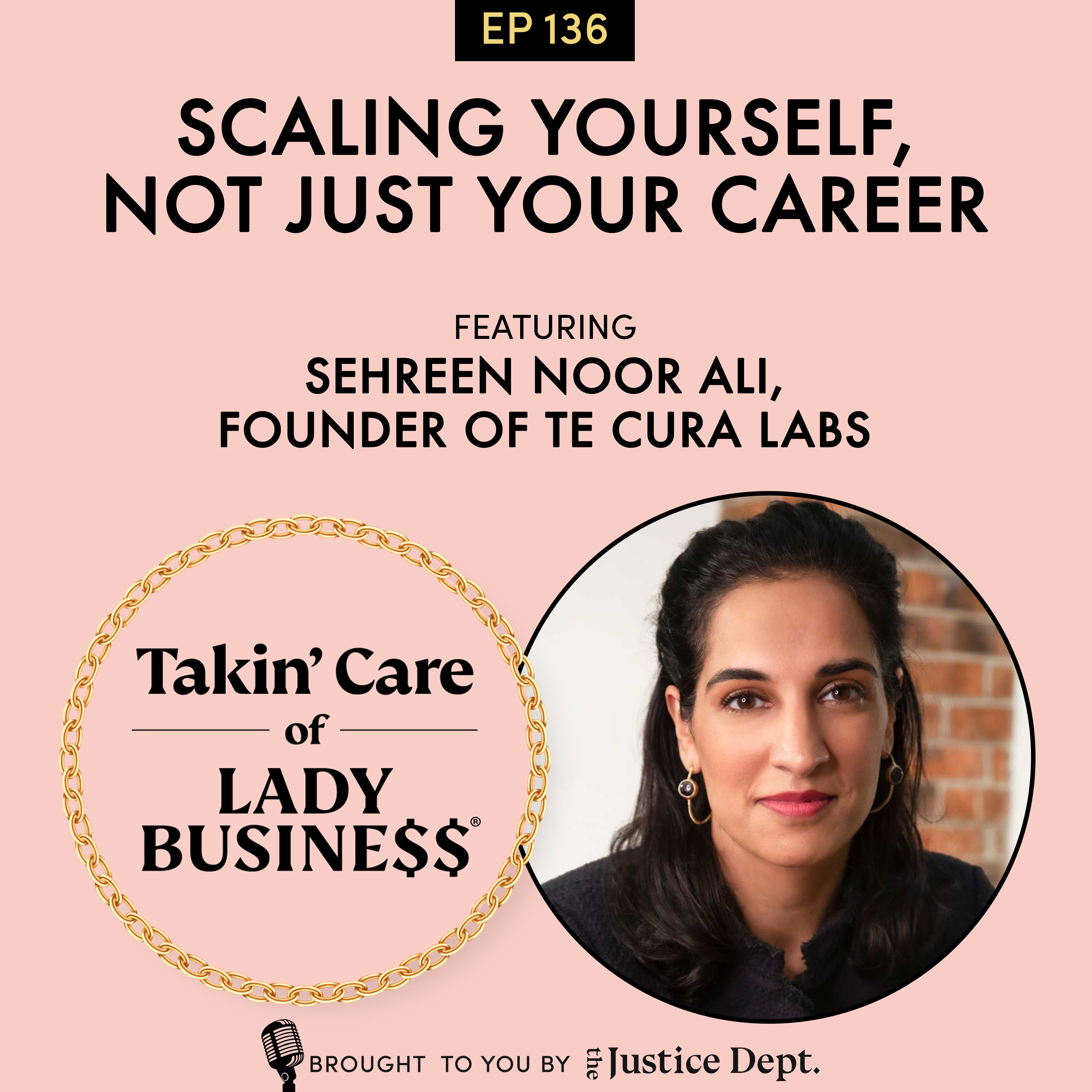 S3Ep136: Scaling Yourself, Not Just Your Career with Sehreen Noor Ali, Founder of Te Cura Labs