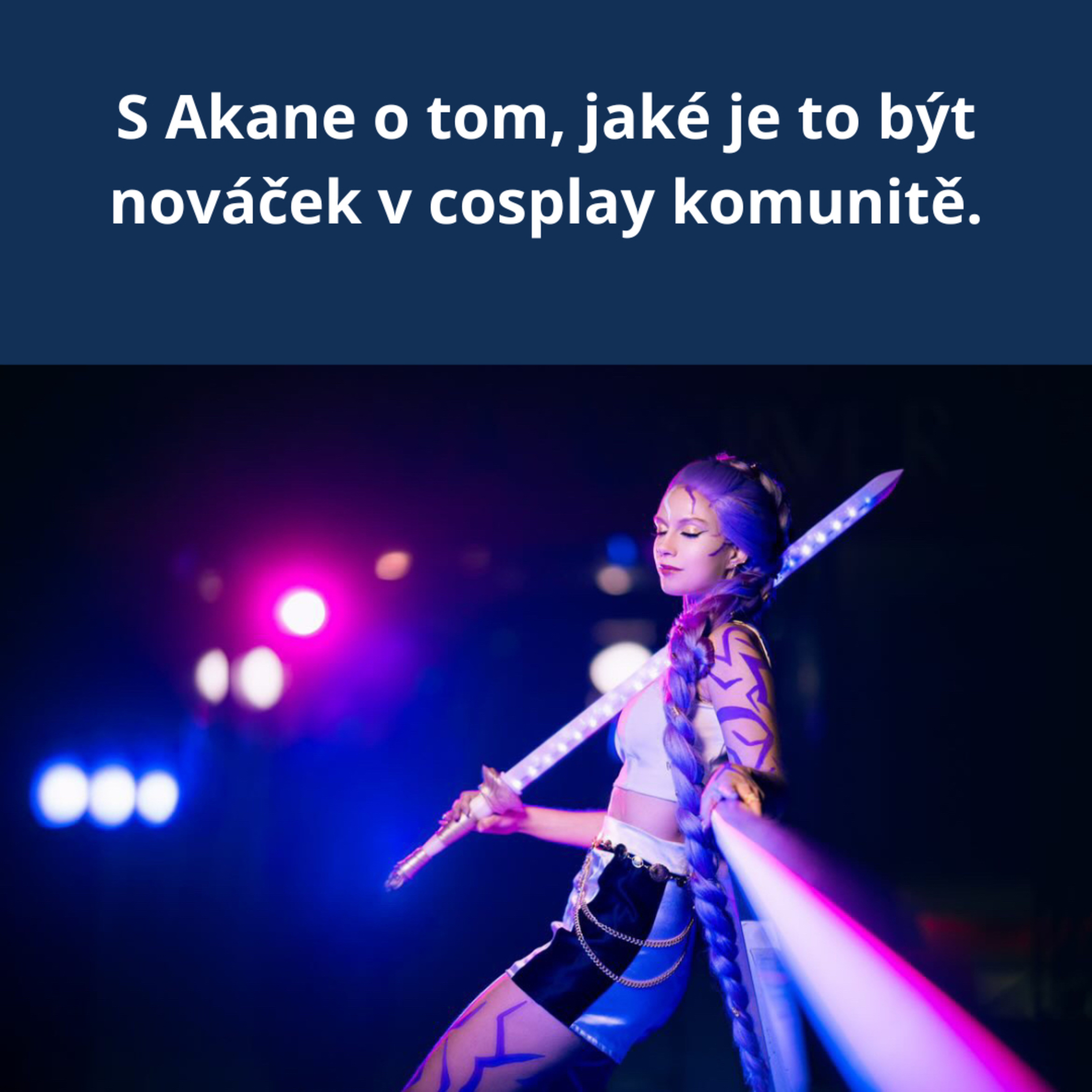 “Výběr lokace v Brně je občas zábavná věc.” S Akane o tom jaké je to být nováček v cosplay komunitě episode artwork