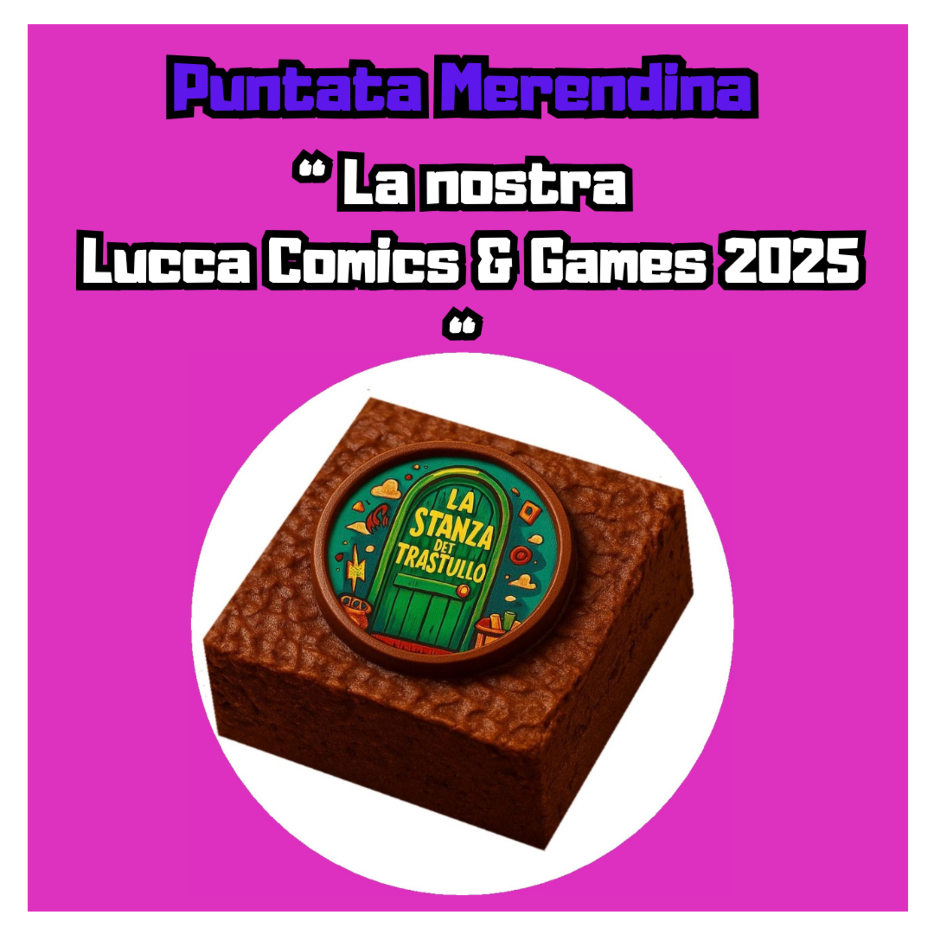 Puntata Merendina: La nostra Lucca Comics & Games 2025 episode artwork