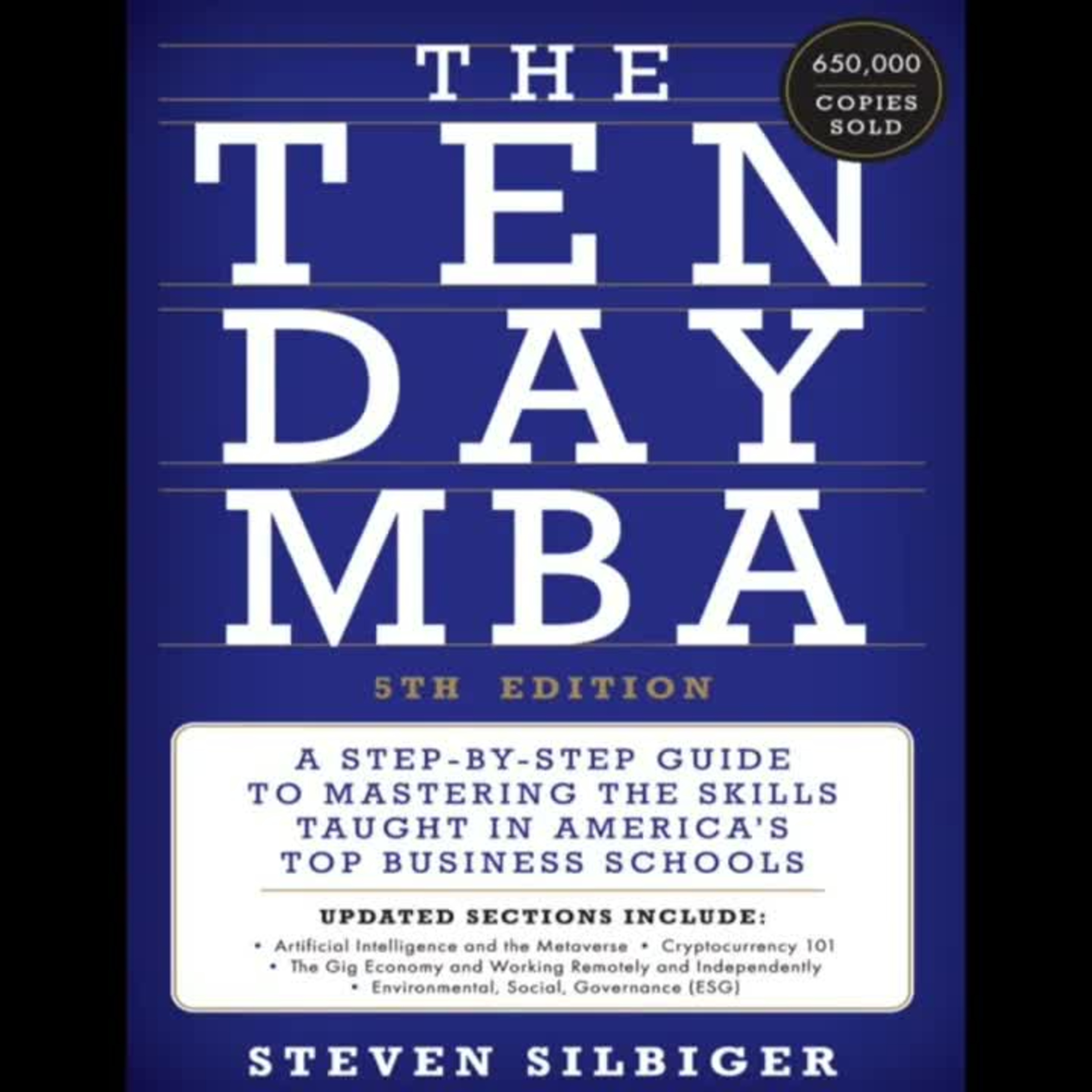 The Ten-Day MBA 5th Ed.: A Step-by-Step Guide to Mastering the Skills Taught in America's Top Business Schools