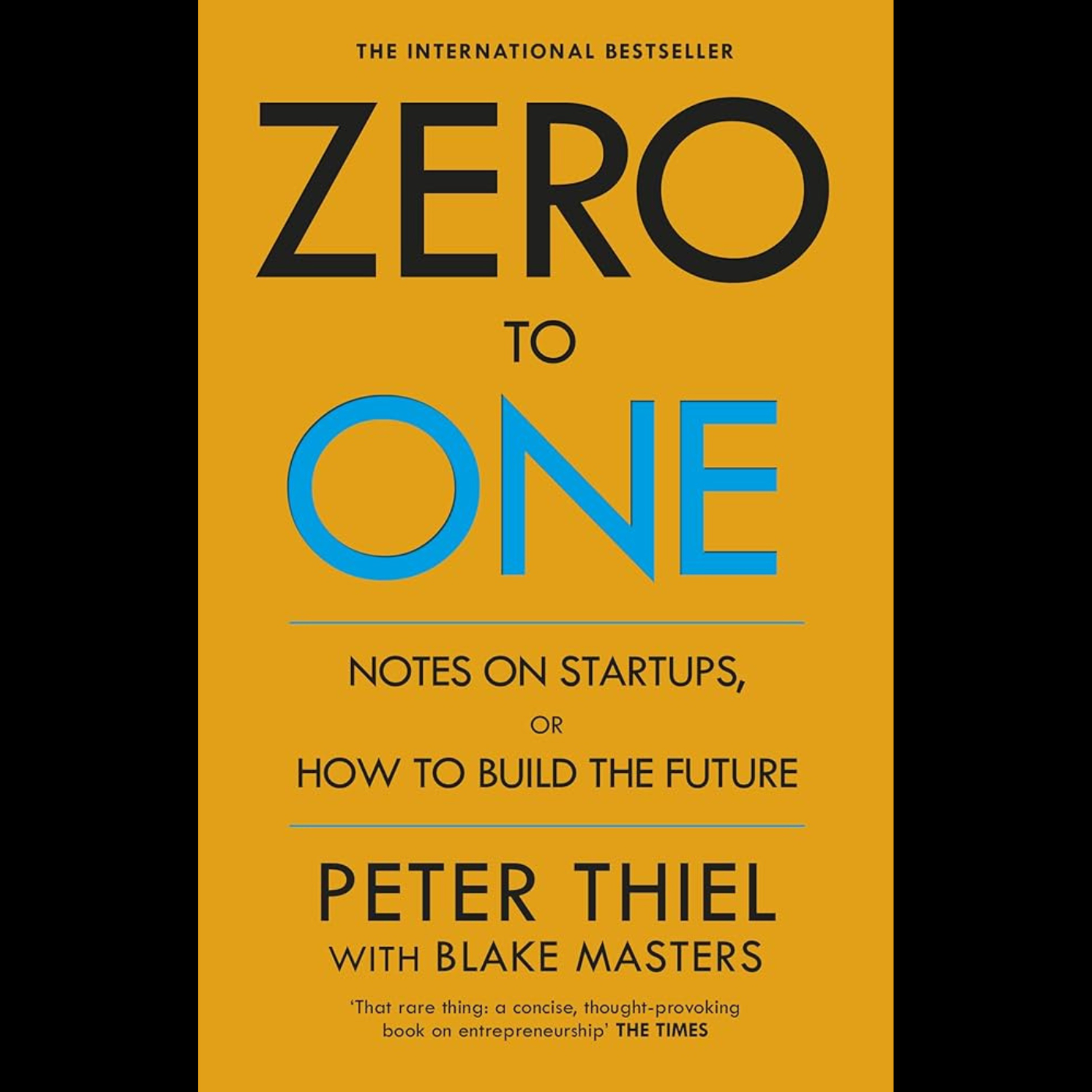 Zero to One: Notes on Start Ups, or How to Build the Future