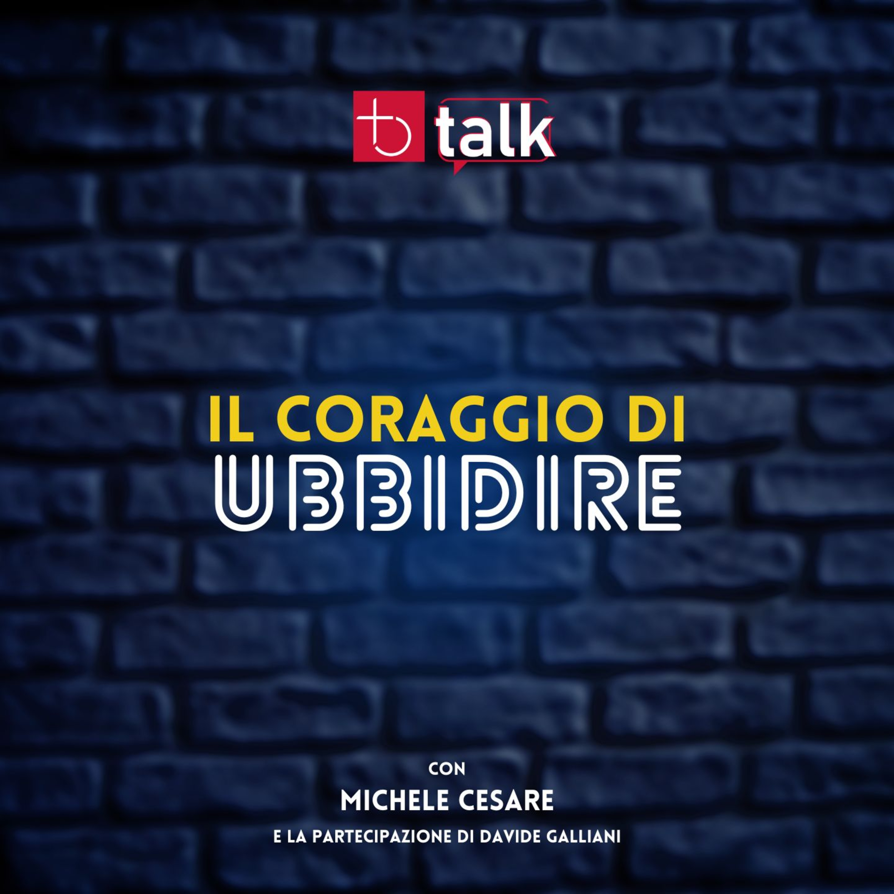 Il coraggio di ubbidire - Michele Cesare e Davide Galliani episode artwork