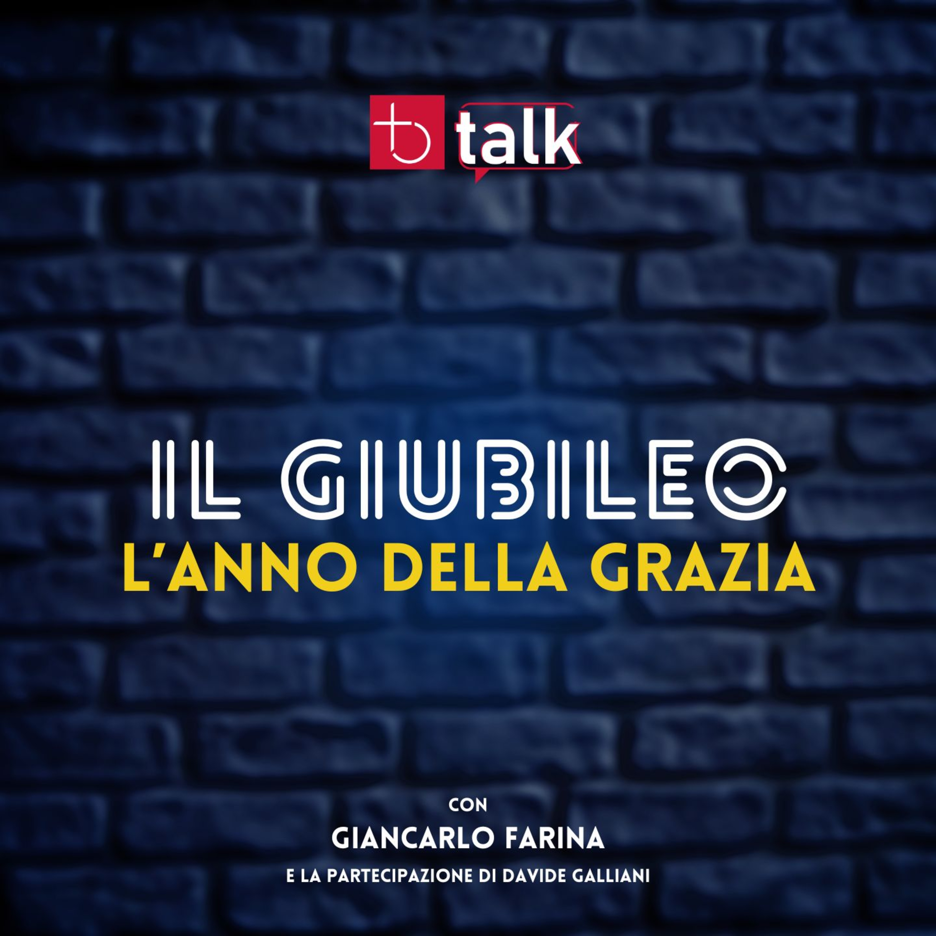 Il Giubileo: l'anno della Grazia - Giancarlo Farina e Davide Galliani episode artwork