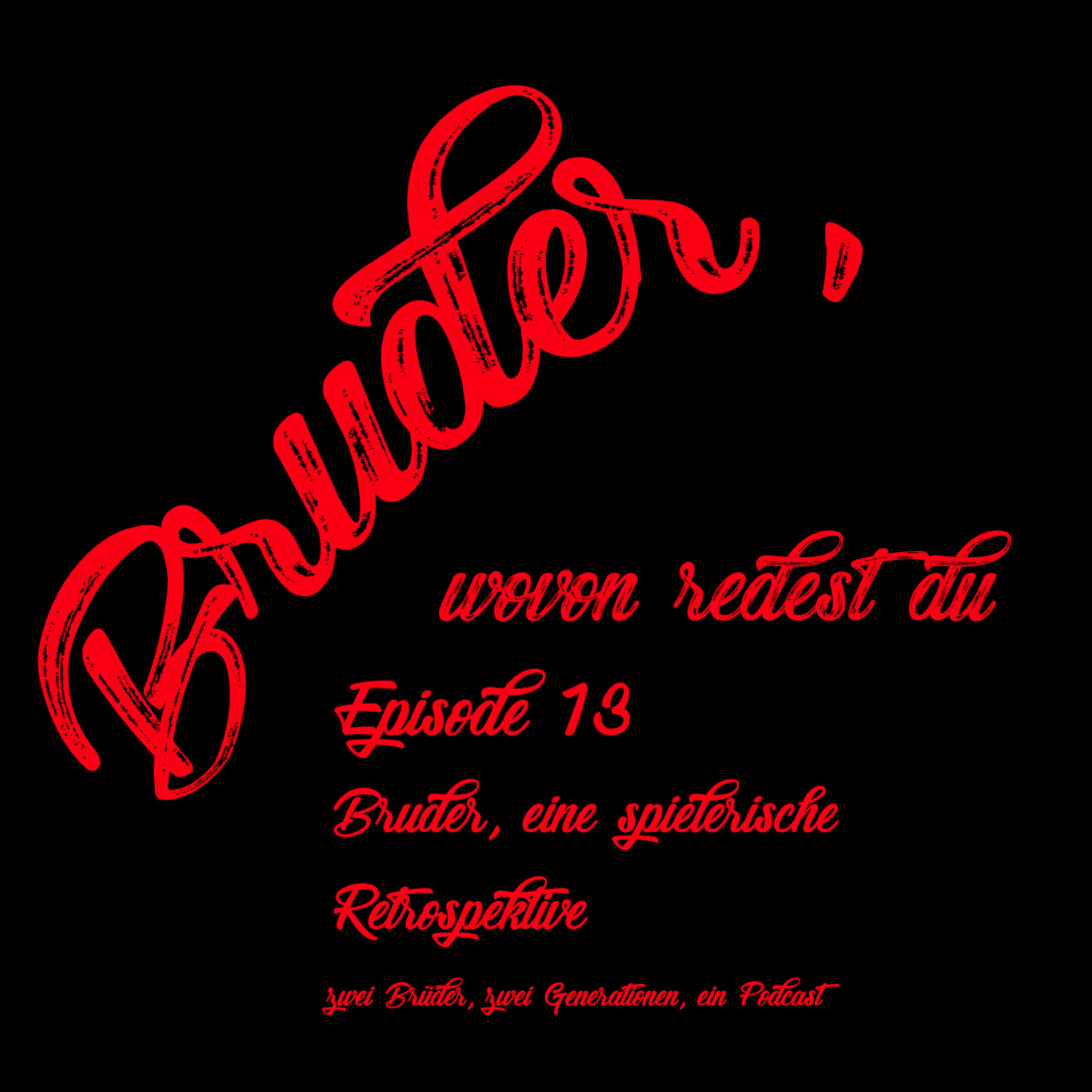 Episode 13 Bruder, eine spielerische Retrospektive episode artwork