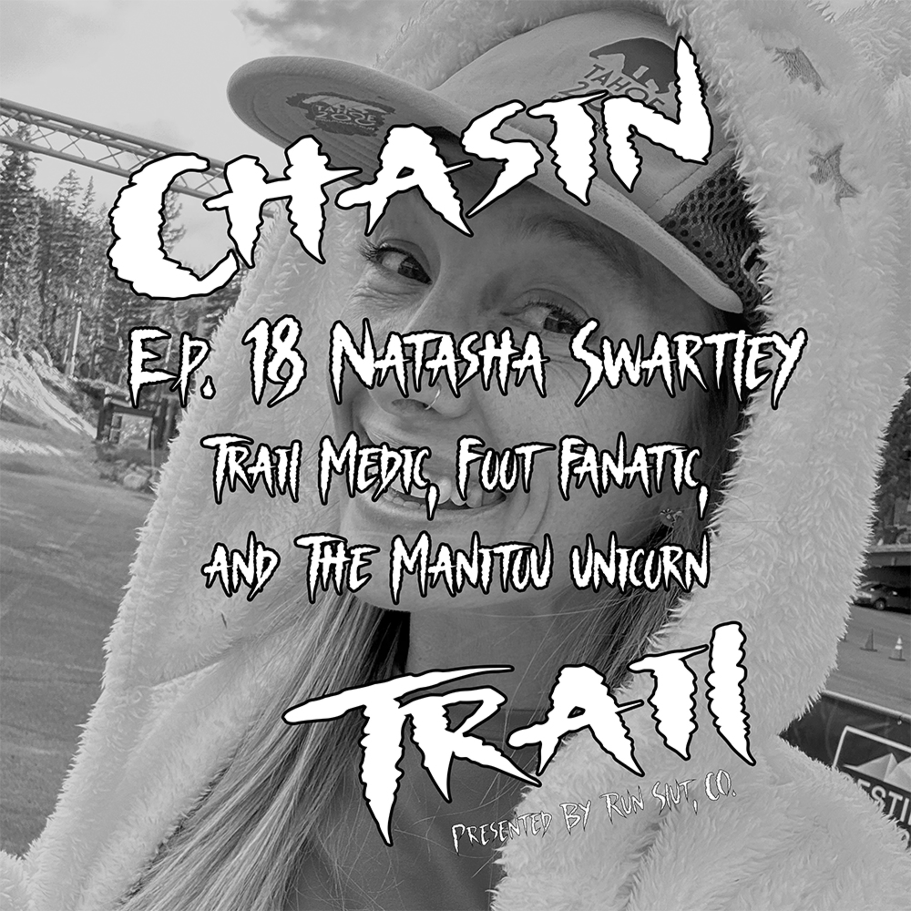 Trail Medic and Wonder Unicorn, The Foot Fanatic- Natasha Swartley Ep. 18
